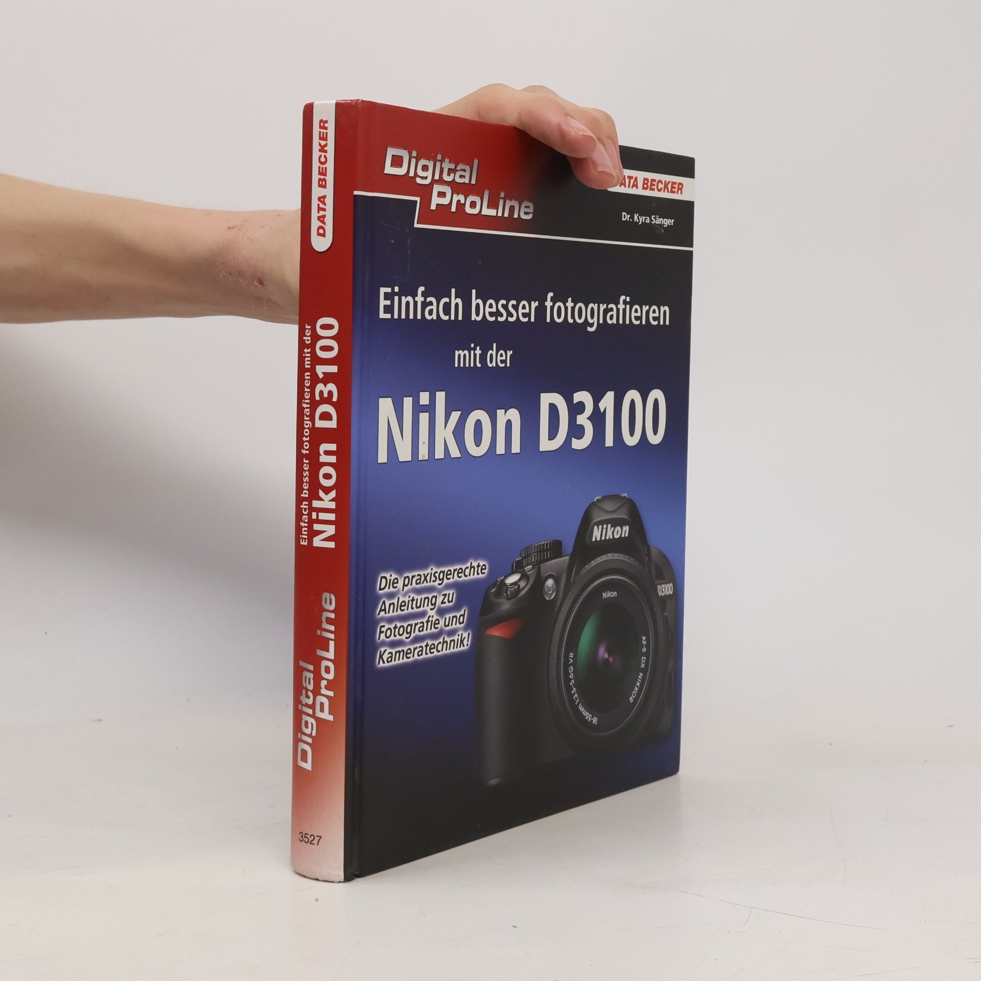 Dr. Kyra Sänger Einfach besser fotografieren mit der Nikon D3100
