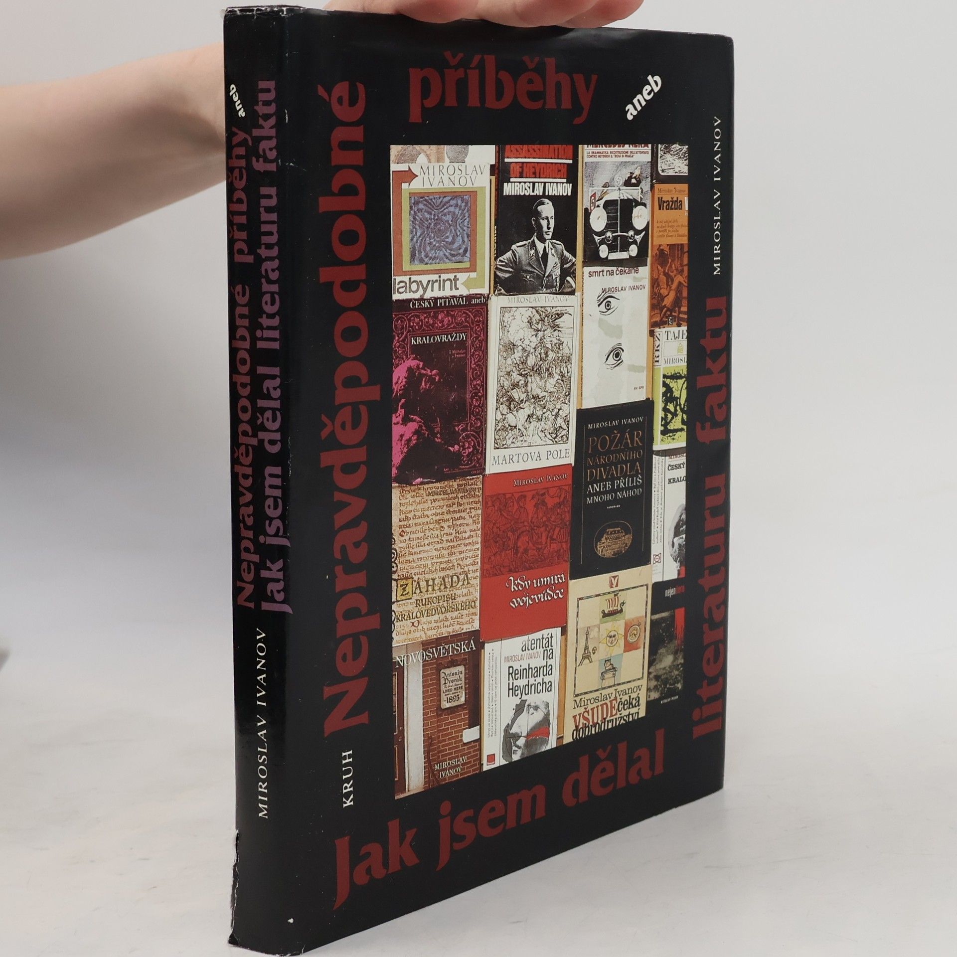 Miroslav Ivanov Nepravděpodobné příběhy aneb Jak jsem dělal literaturu faktu