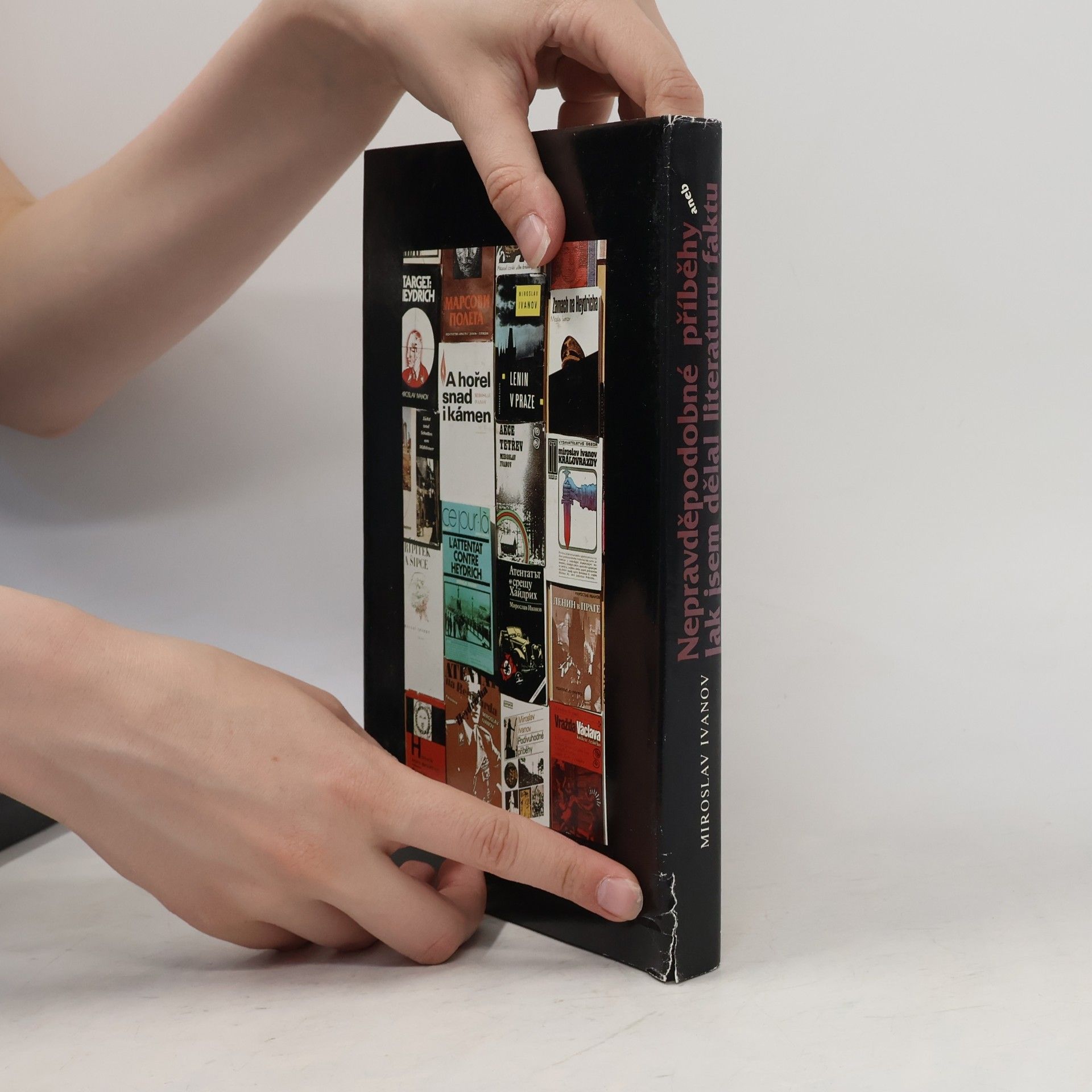 Miroslav Ivanov Nepravděpodobné příběhy aneb Jak jsem dělal literaturu faktu