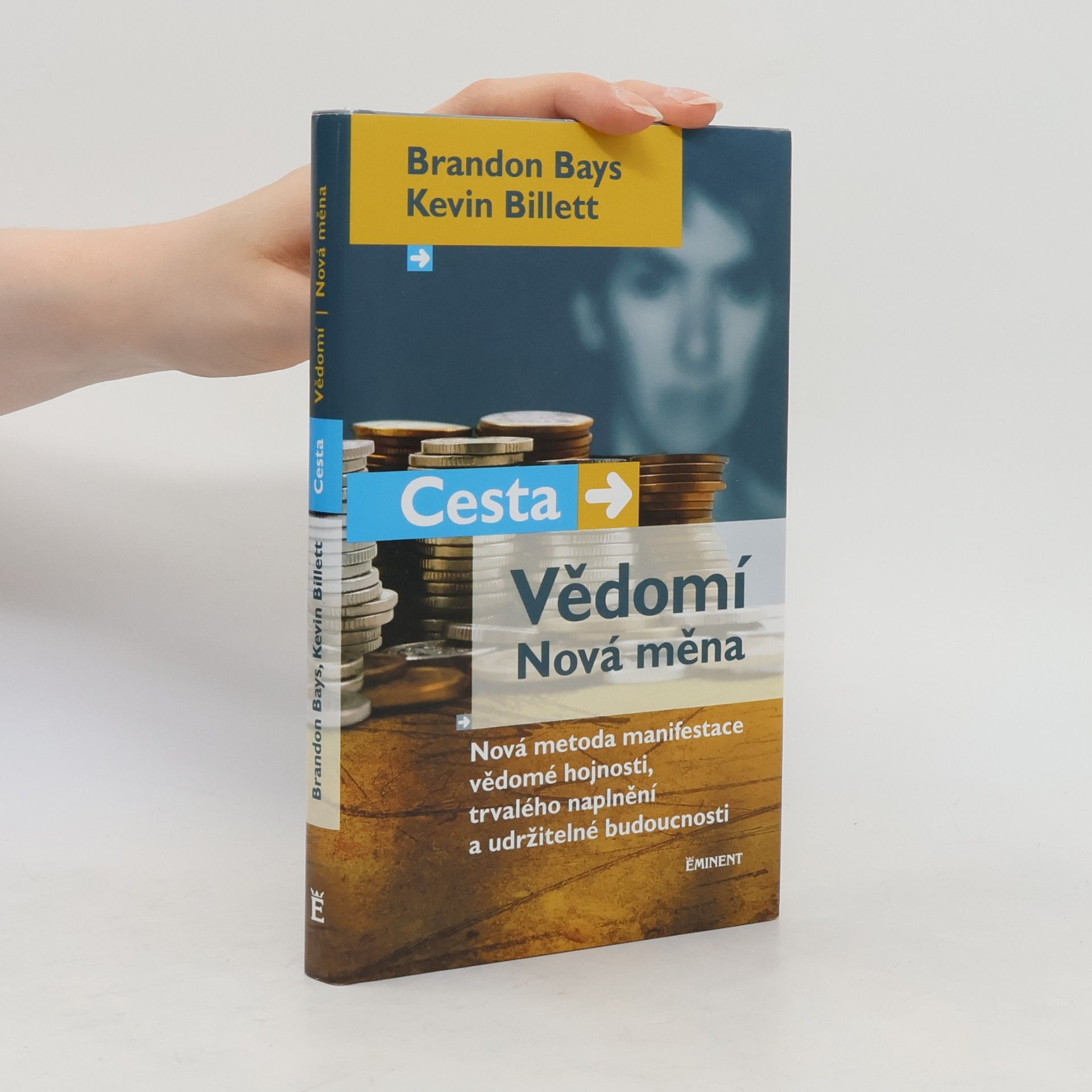 Kevin Billett Cesta, vědomí, nová měna