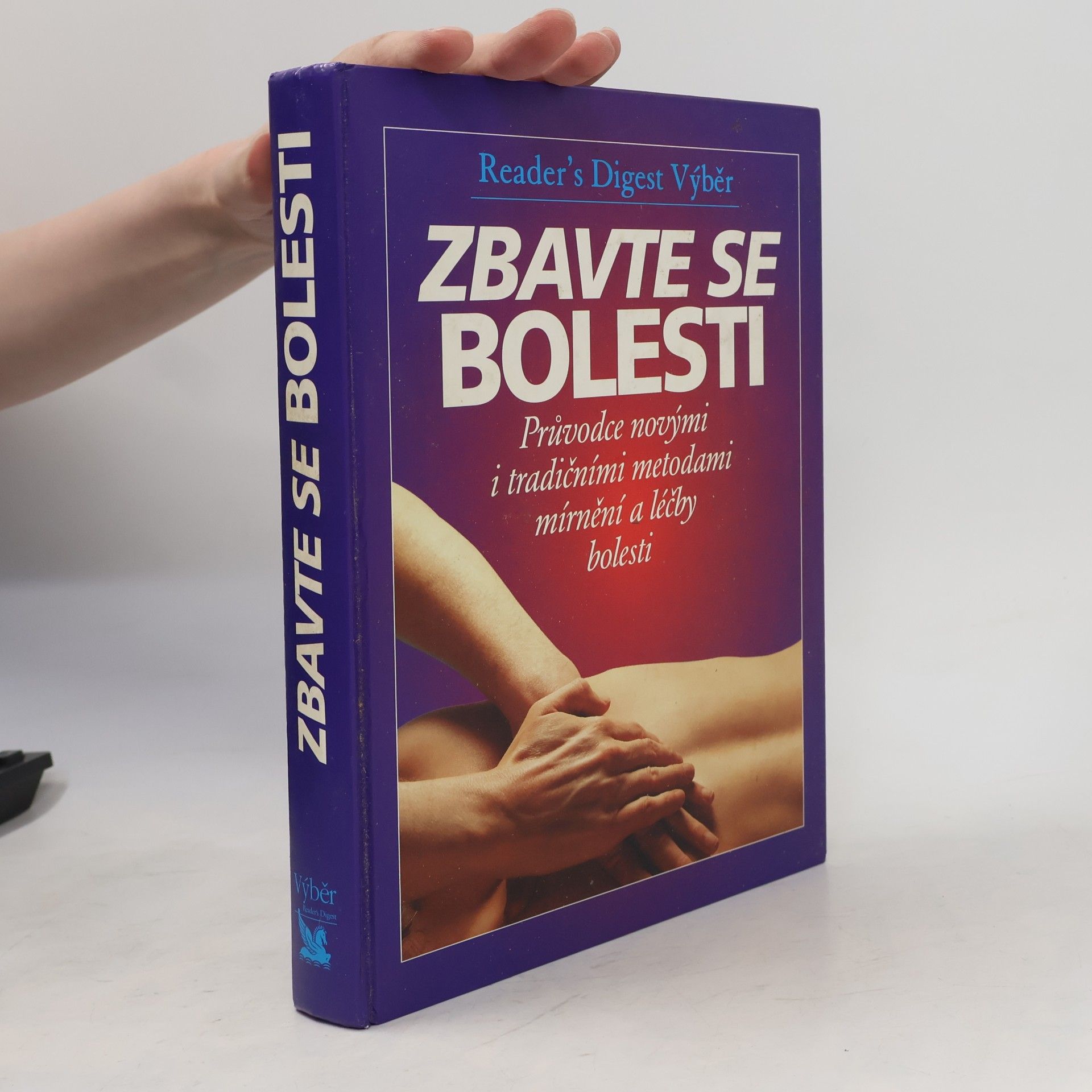 Philip Bashe Zbavte se bolesti - Průvodce novými i tradičními metodami mírnění a léčby bolesti