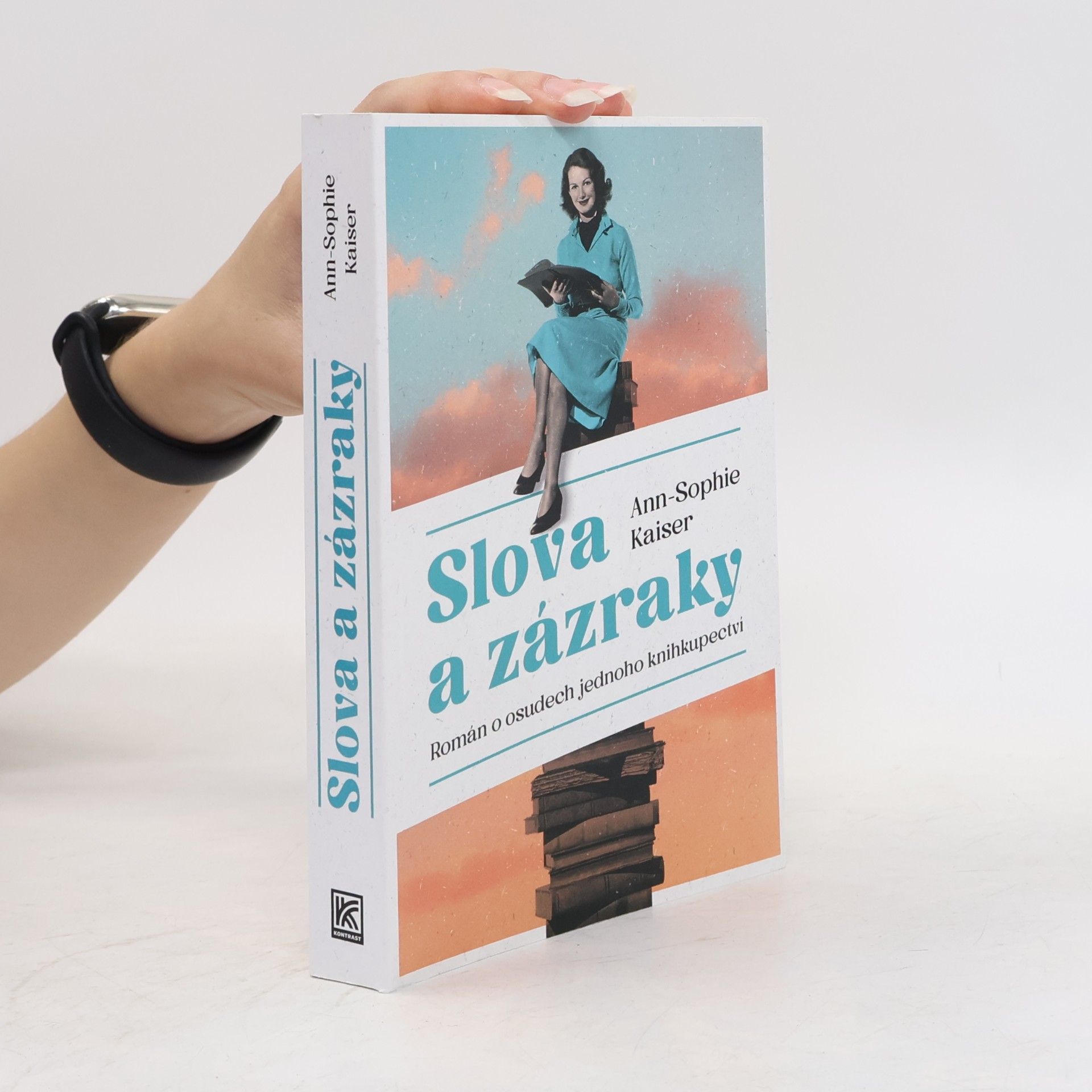 AnnSophie Kaiser Slova a zázraky : román o osudech jednoho knihkupectví