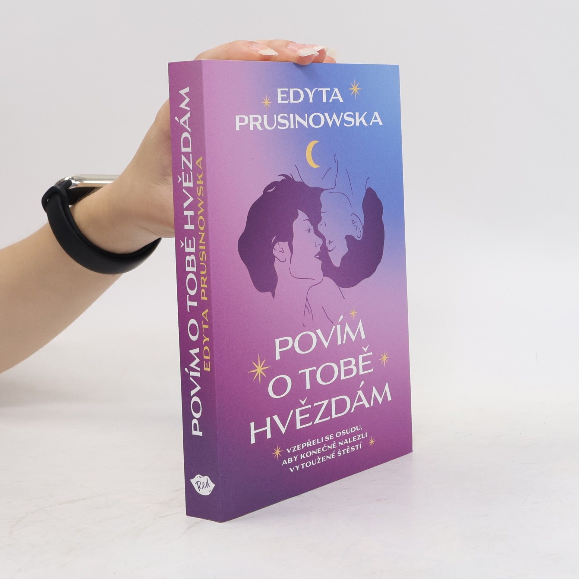 Edyta Prusinowska Povím o tobě hvězdám : vzepřeli se osudu, aby konečně nalezli vytoužené štěstí