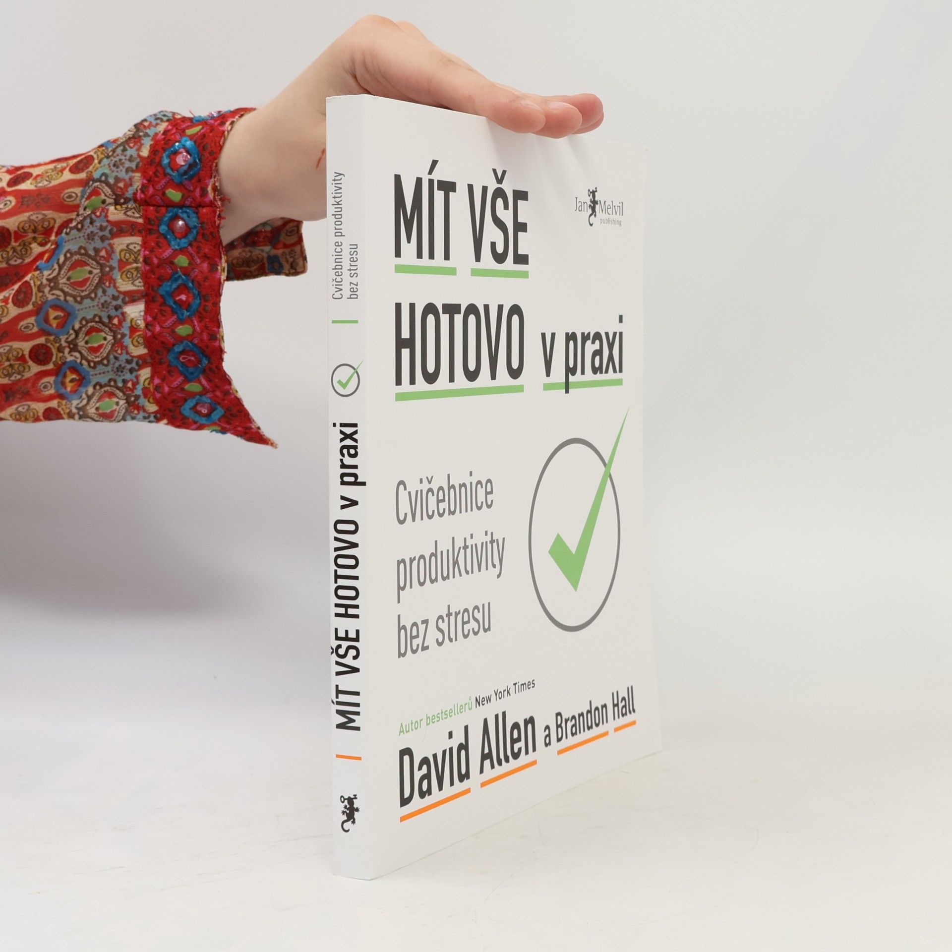 David Allen Mít vše hotovo v praxi. Cvičebnice produktivity bez stresu