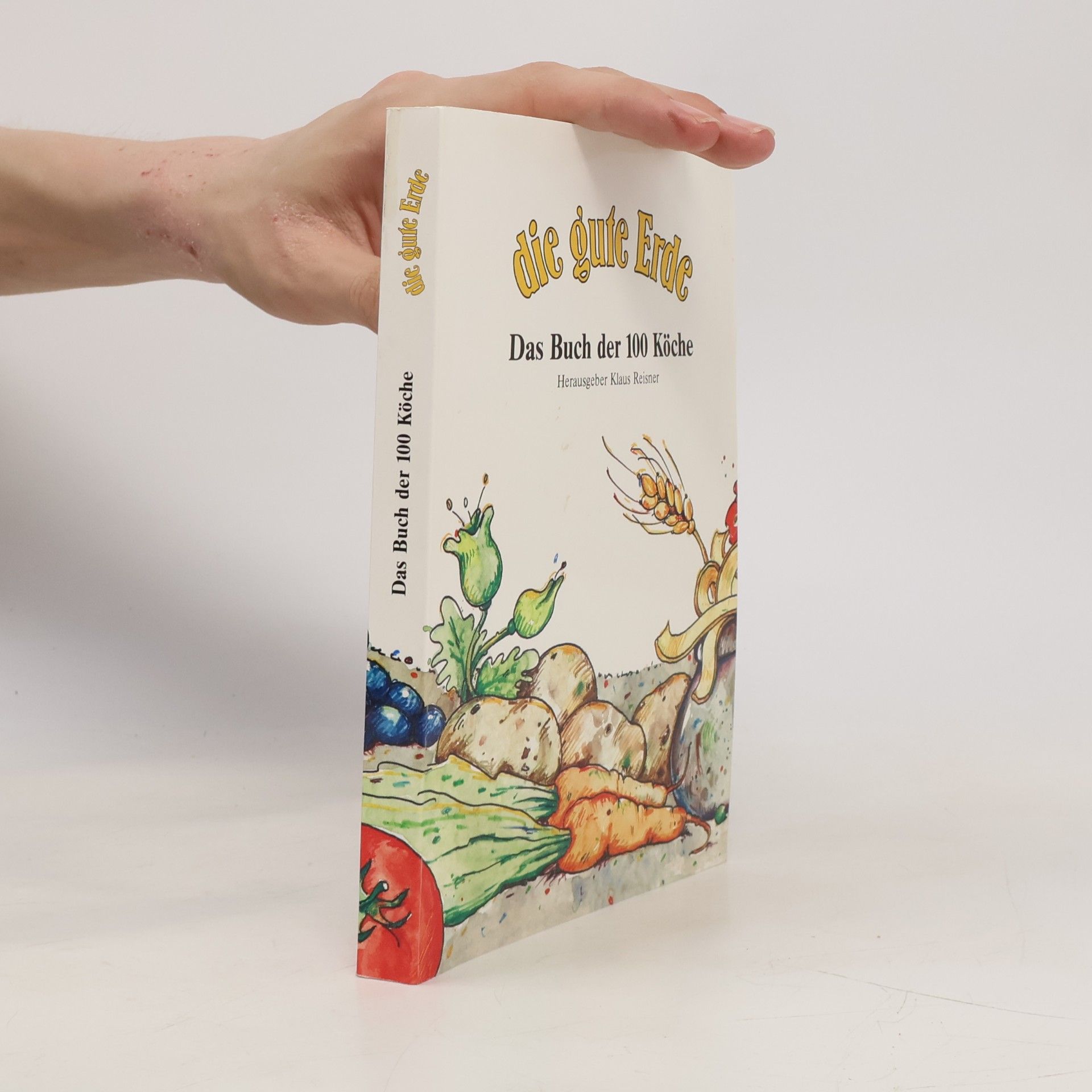 Klaus Reisner Die gute Erde das Buch der 100 Köche