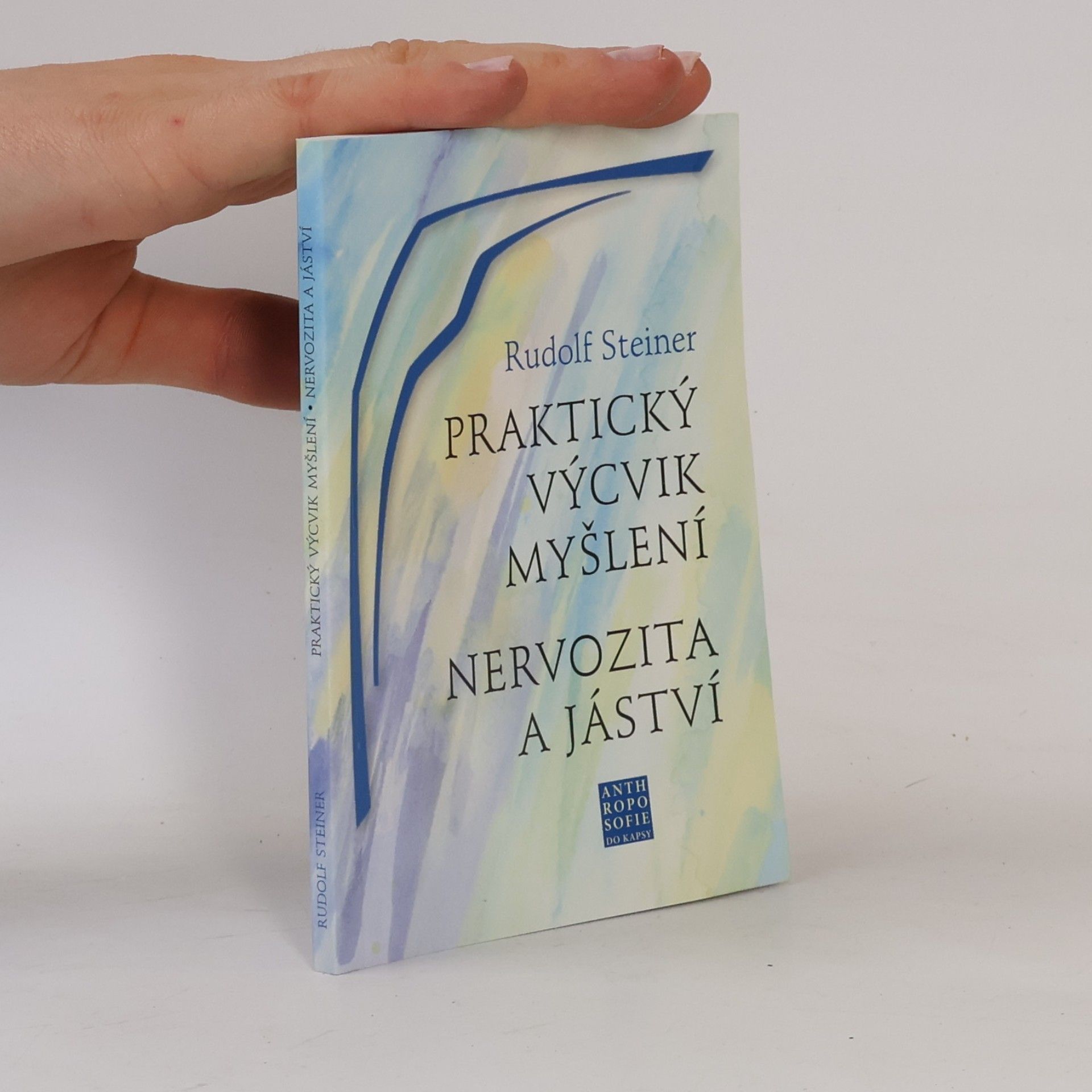 Rudolf Steiner Praktický výcvik myšlení: nervozita a jáství