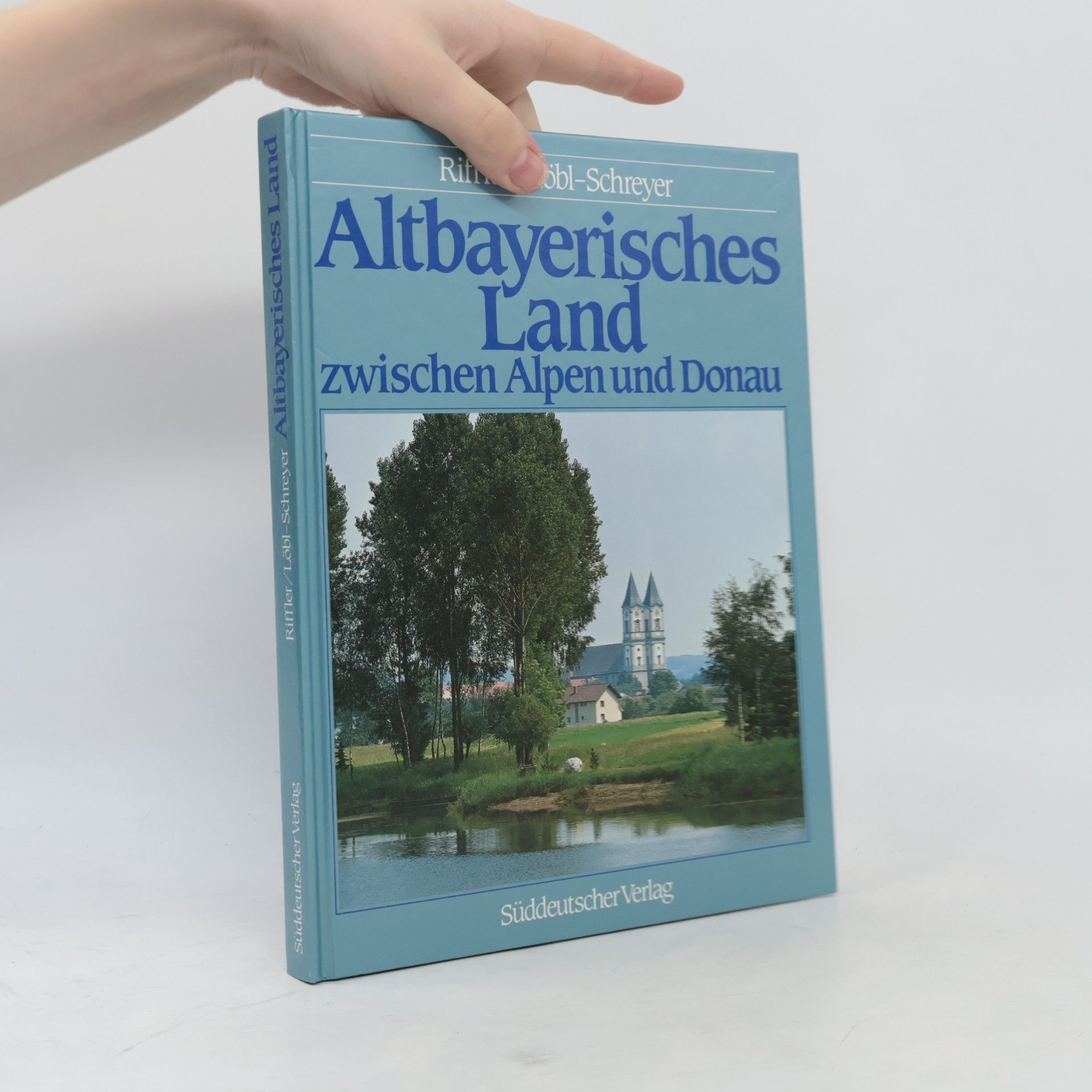 Maria Riffler Altbayerisches Land zwischen Alpen und Donau