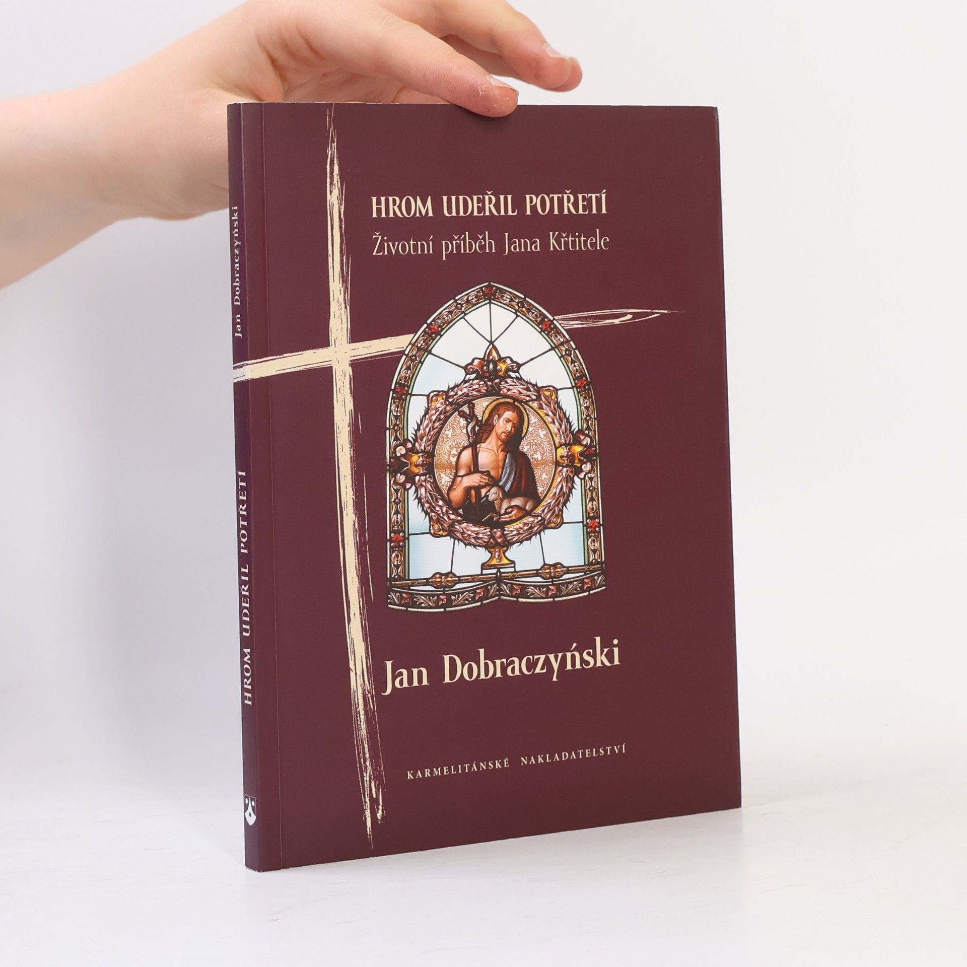Hrom udeřil potřetí. Životní příběh Jana Křtitele