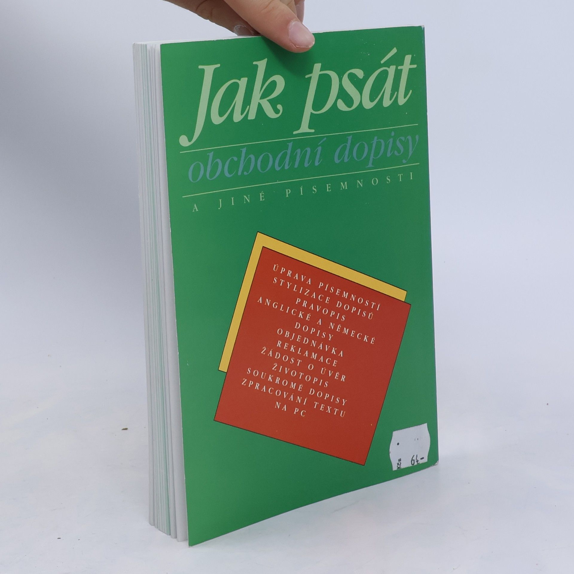 Olga Kuldová Jak psát obchodní dopisy a jiné písemnosti. Pro střední školy i pro širokou veřejnost