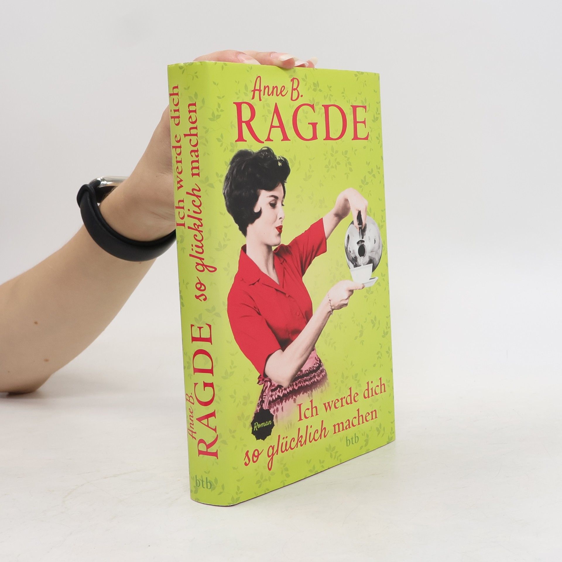 Anne B. Ragde Ich werde dich so glücklich machen