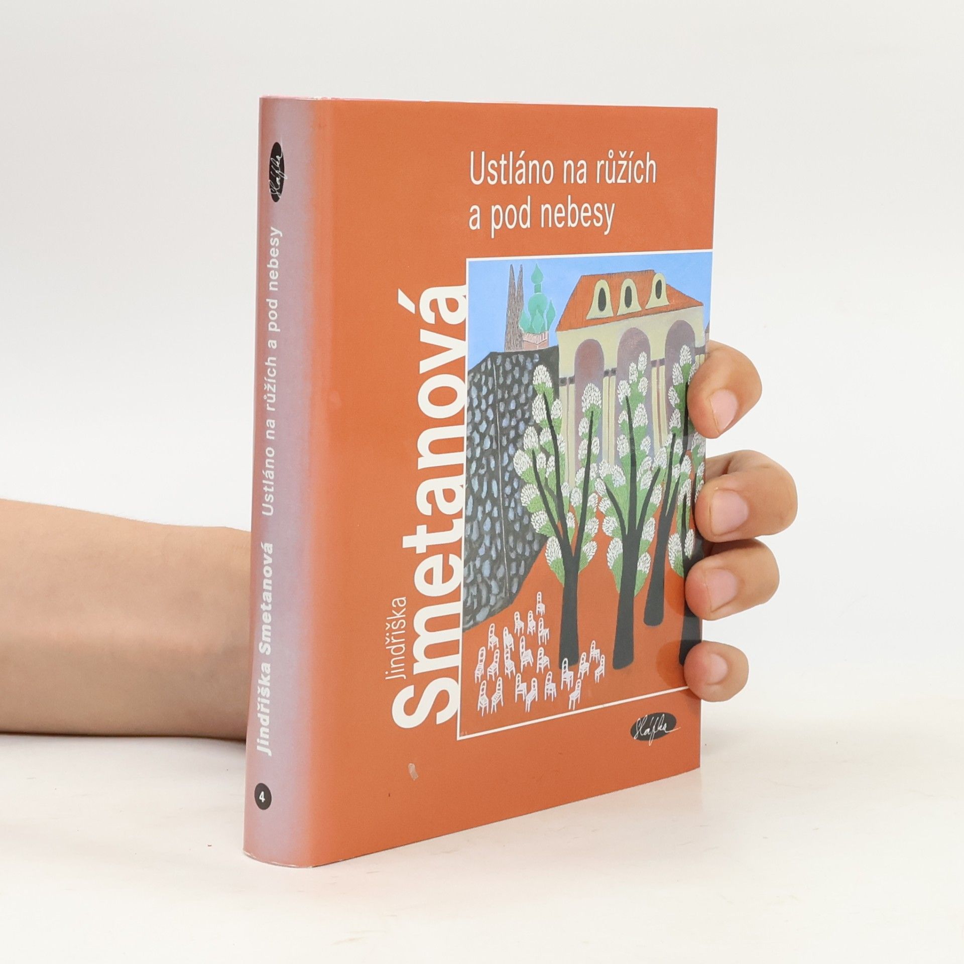 Smetanová Jindřiška Ustláno na růžích a pod nebesy