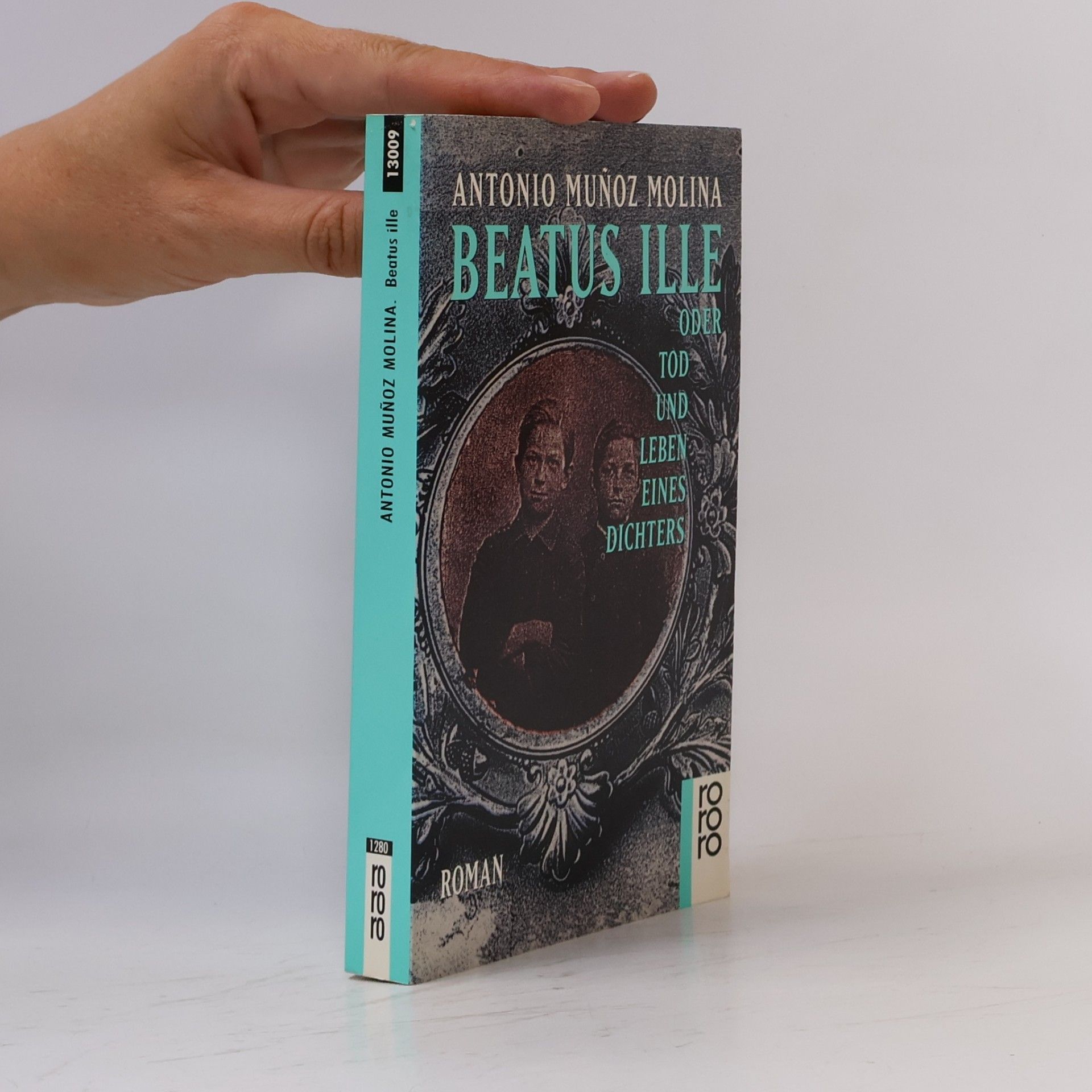 Antonio Muñoz Molina Beatus ille oder Tod und Leben eines Dichters