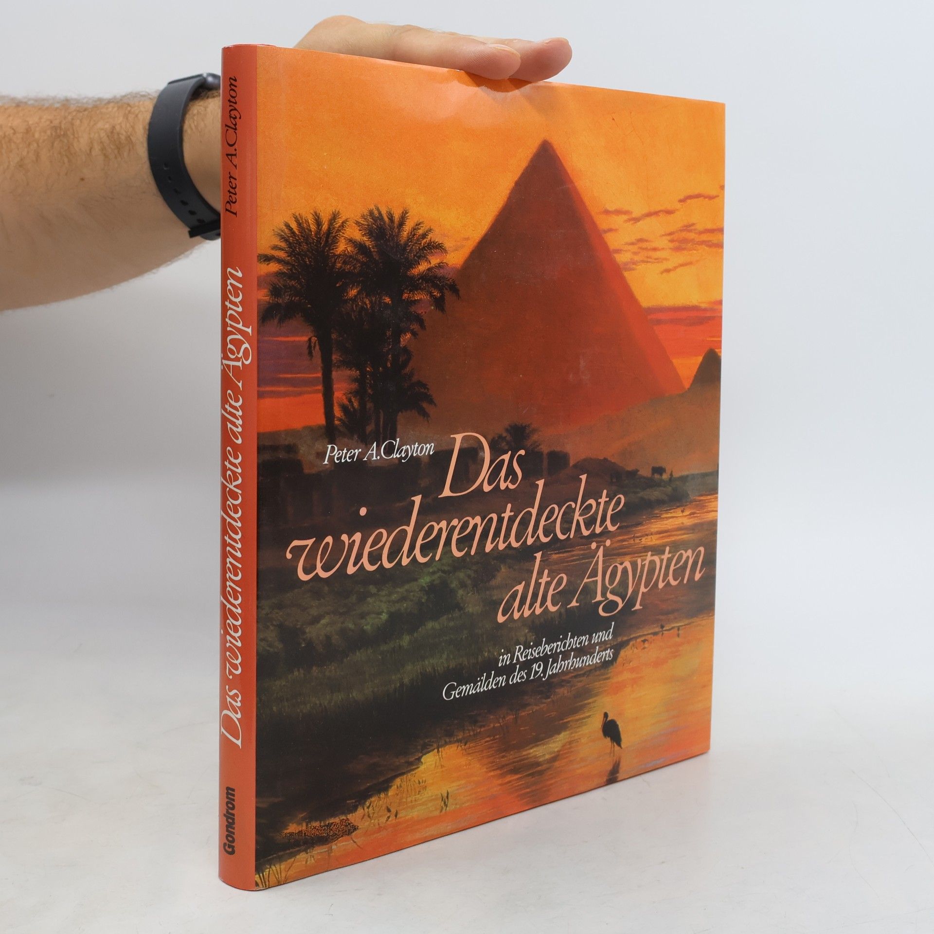 Peter A. Clayton Das wiederentdeckte Alte Ägypten