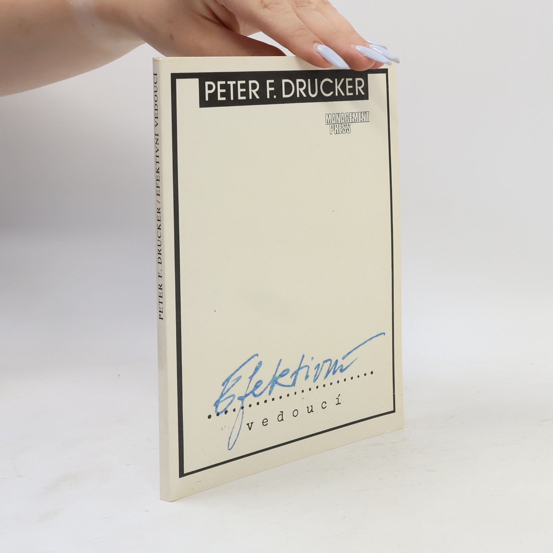 Peter Ferdinand Drucker Efektivní vedoucí