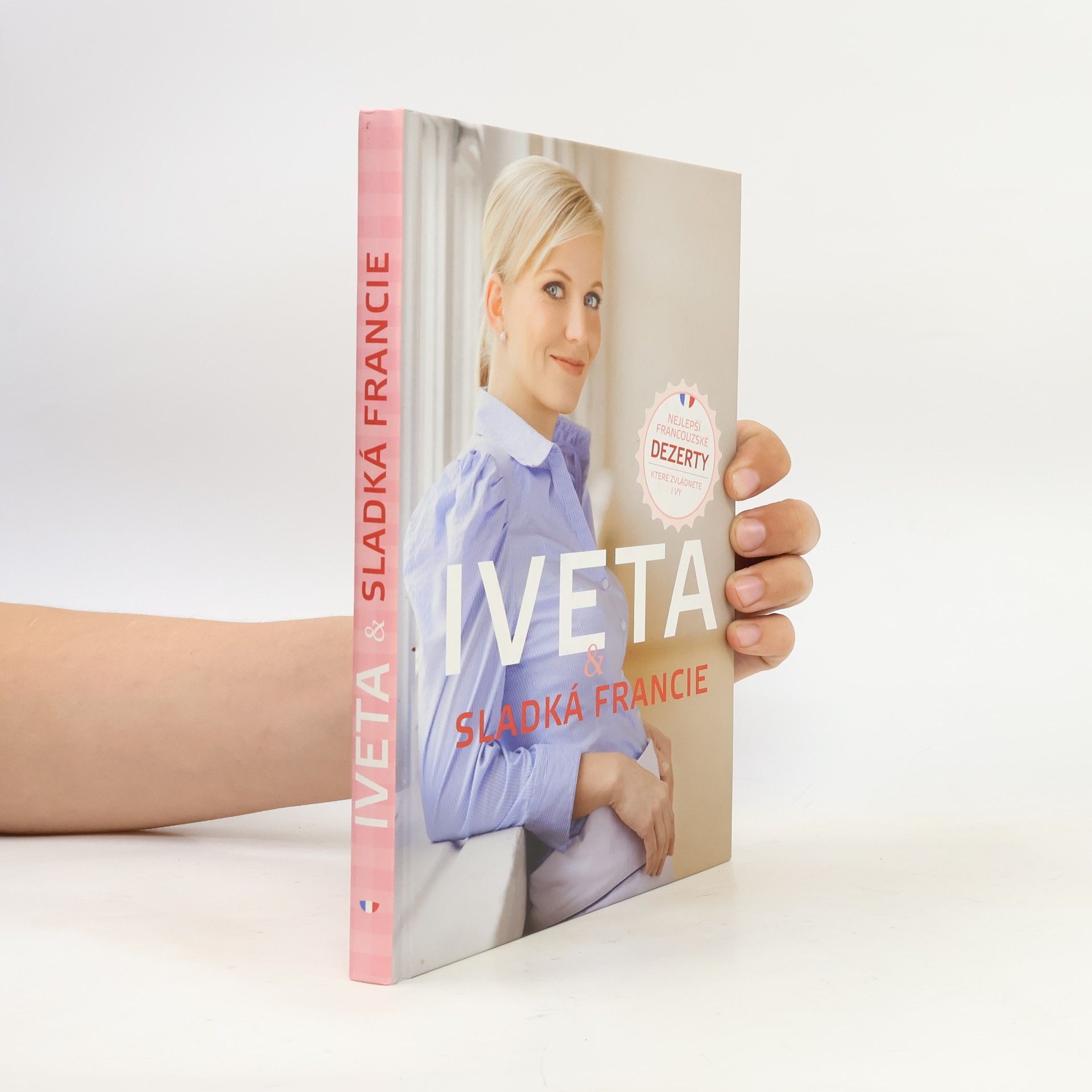 Iveta Fabešová Iveta & sladká Francie: Nejlepší francouzské dezerty, které zvládnete i vy