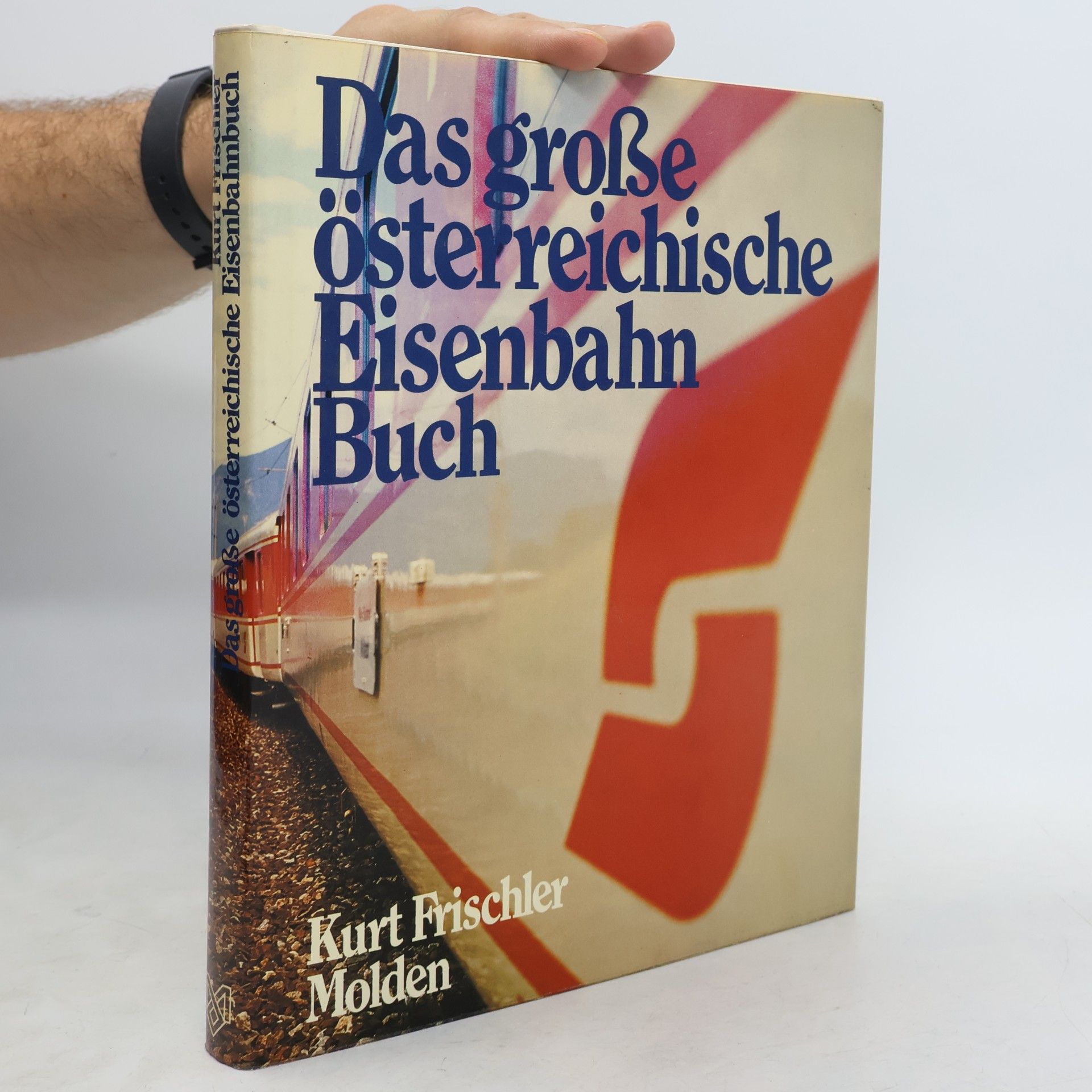 Kurt Frischler Das grosse österreichische Eisenbahnbuch
