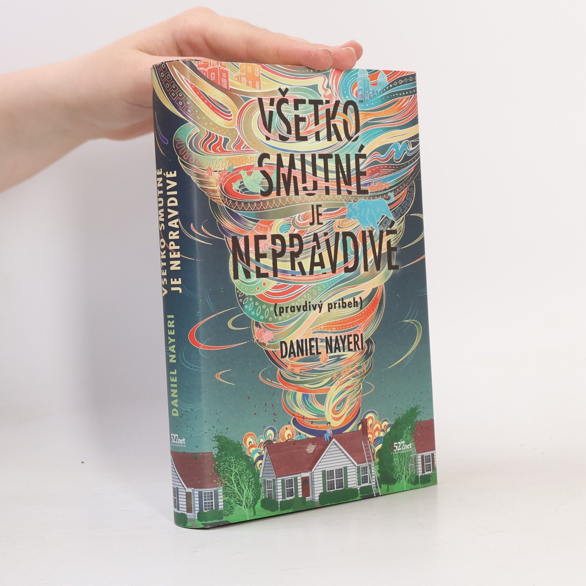 Daniel Nayeri Všetko smutné je nepravdivé (pravdivý pribeh)