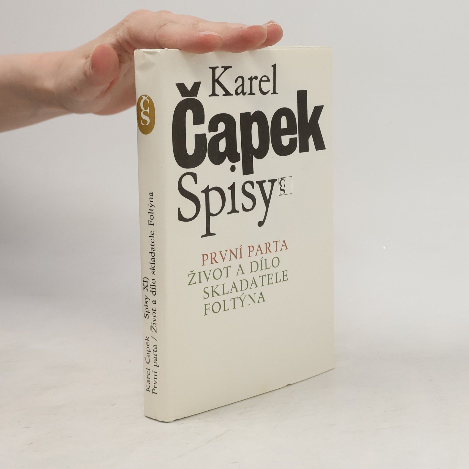 Karel Čapek Spisy XI. První parta. Život a dílo skladatele Foltýna