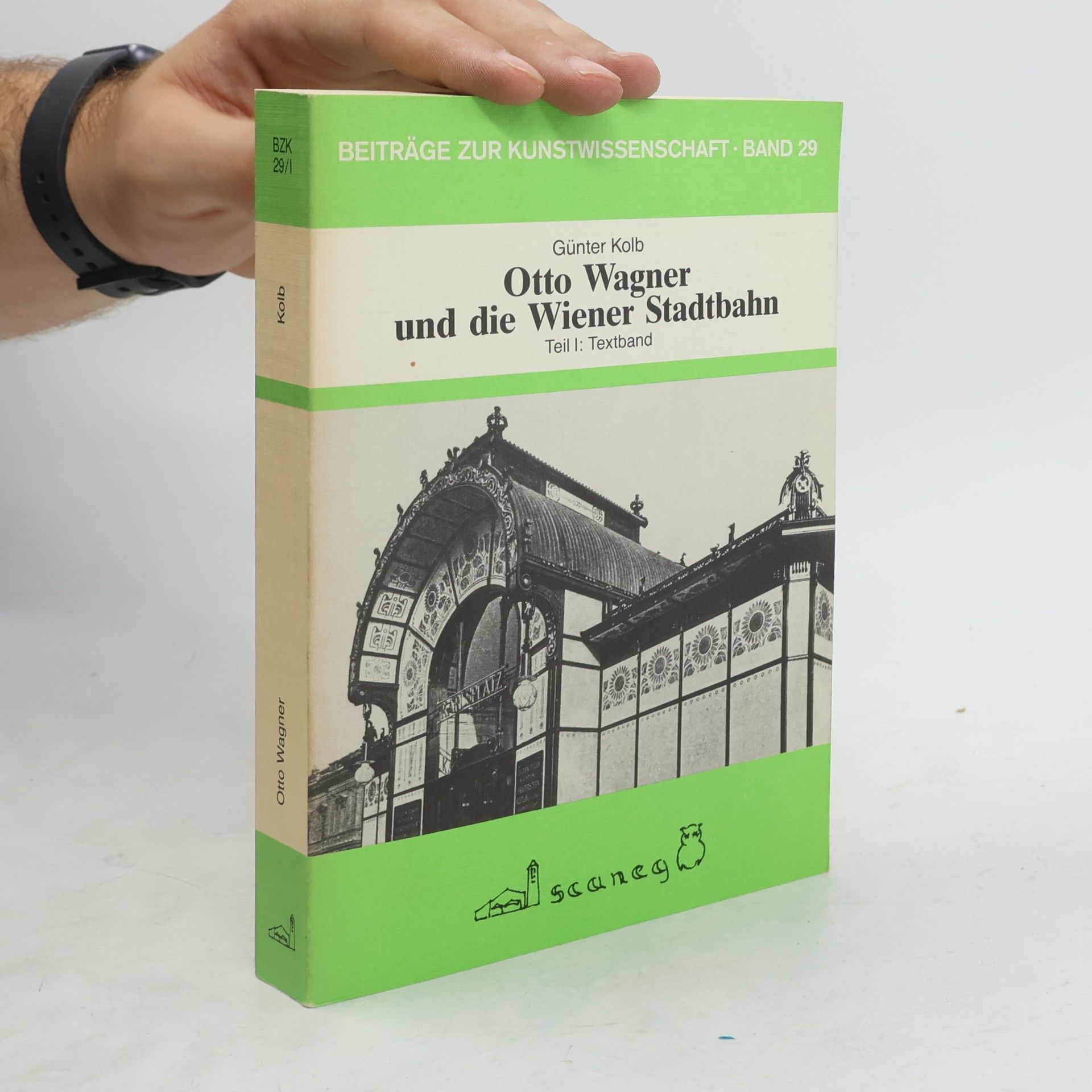 Günter Kolb Beiträge zur Kunstwissenschaft - 29/1: Otto Wagner und die Wiener Stadtbahn