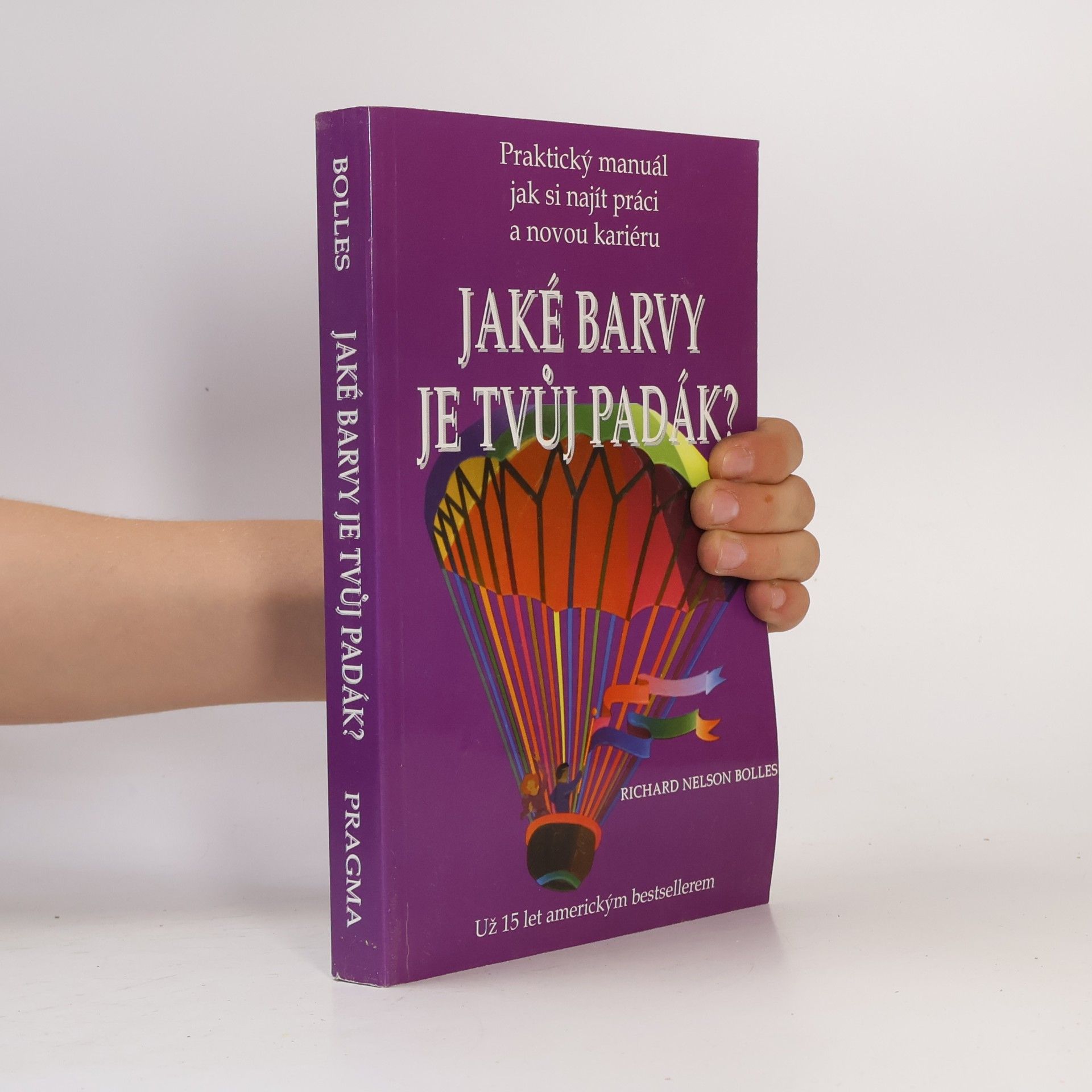 Richard Nelson Bolles Jaké barvy je tvůj padák?