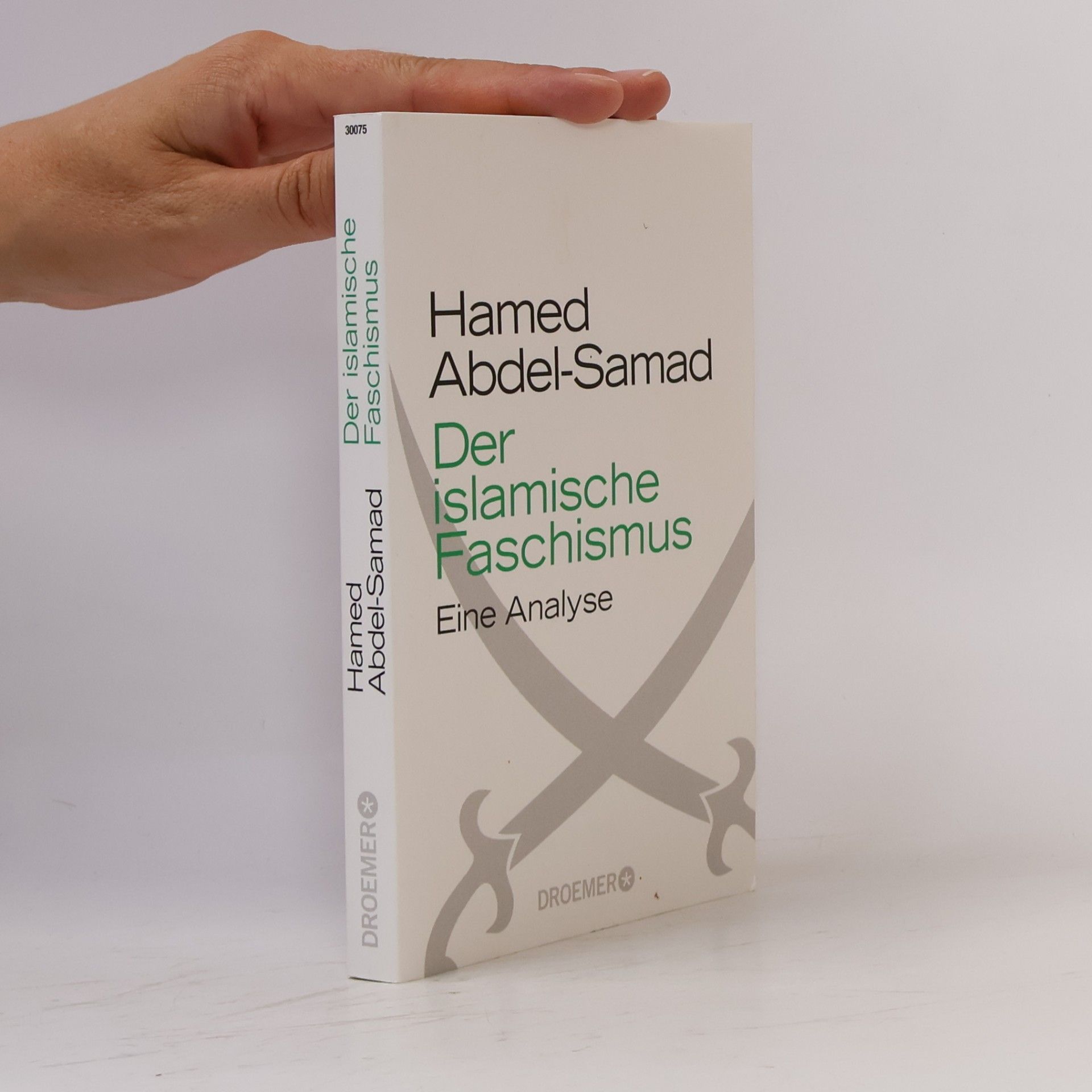 Hamed Abdel- Samad Der islamische Faschismus. Eine Analyse