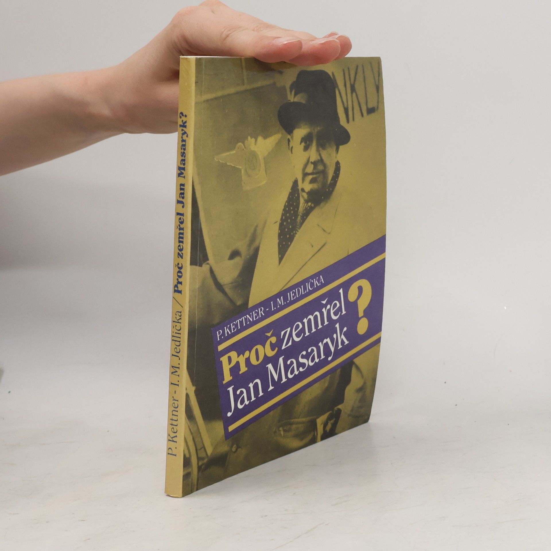 Ivan Milan Jedlička Proč zemřel Jan Masaryk?