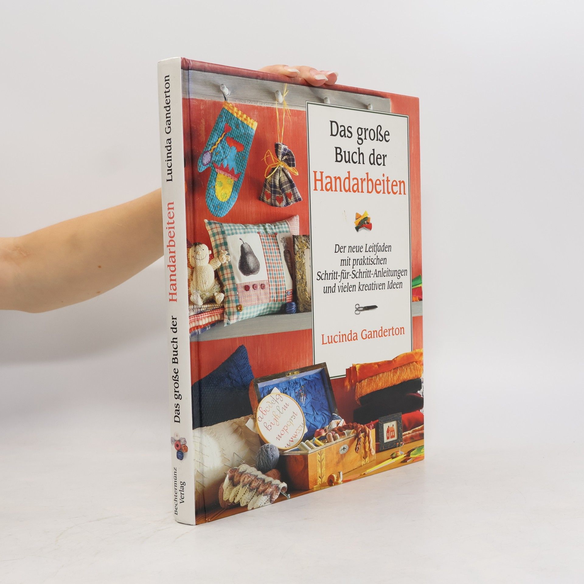 Lucinda Ganderton Das grosse Buch der Handarbeiten