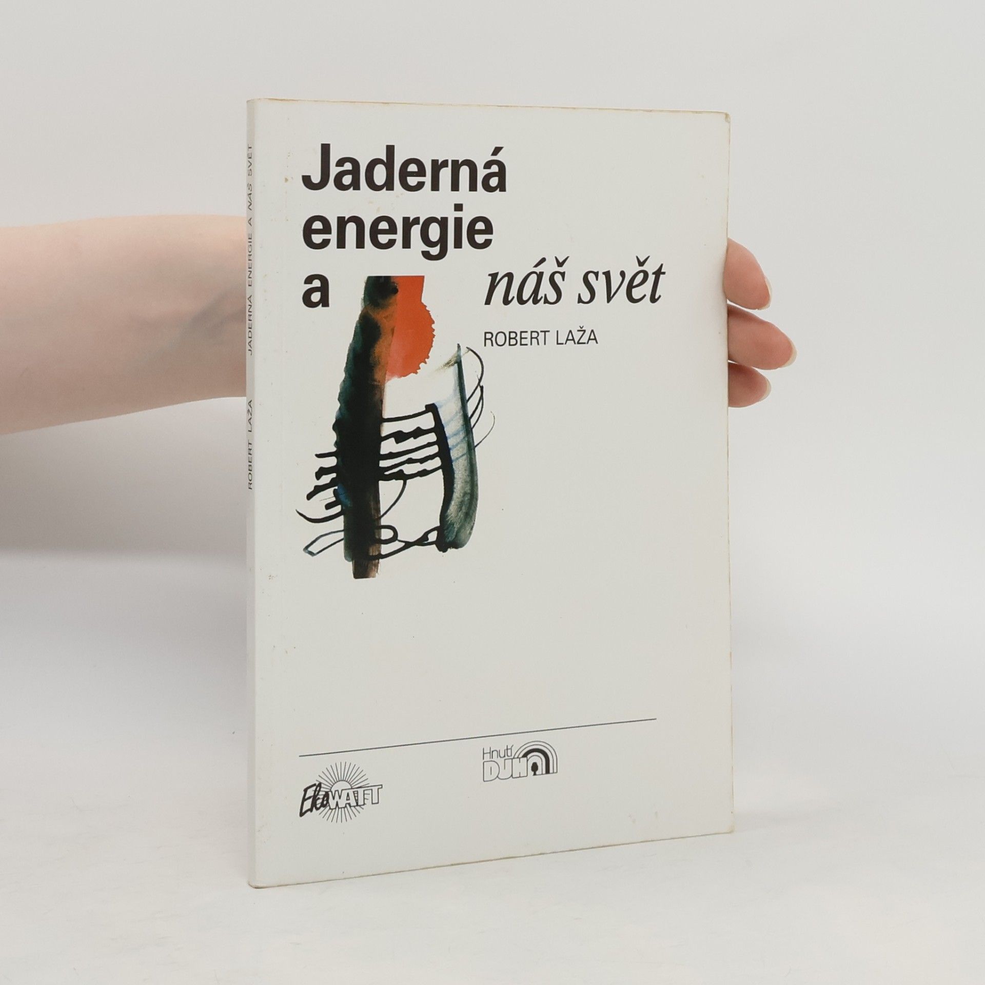 Robert Laža Jaderná energie a náš svět