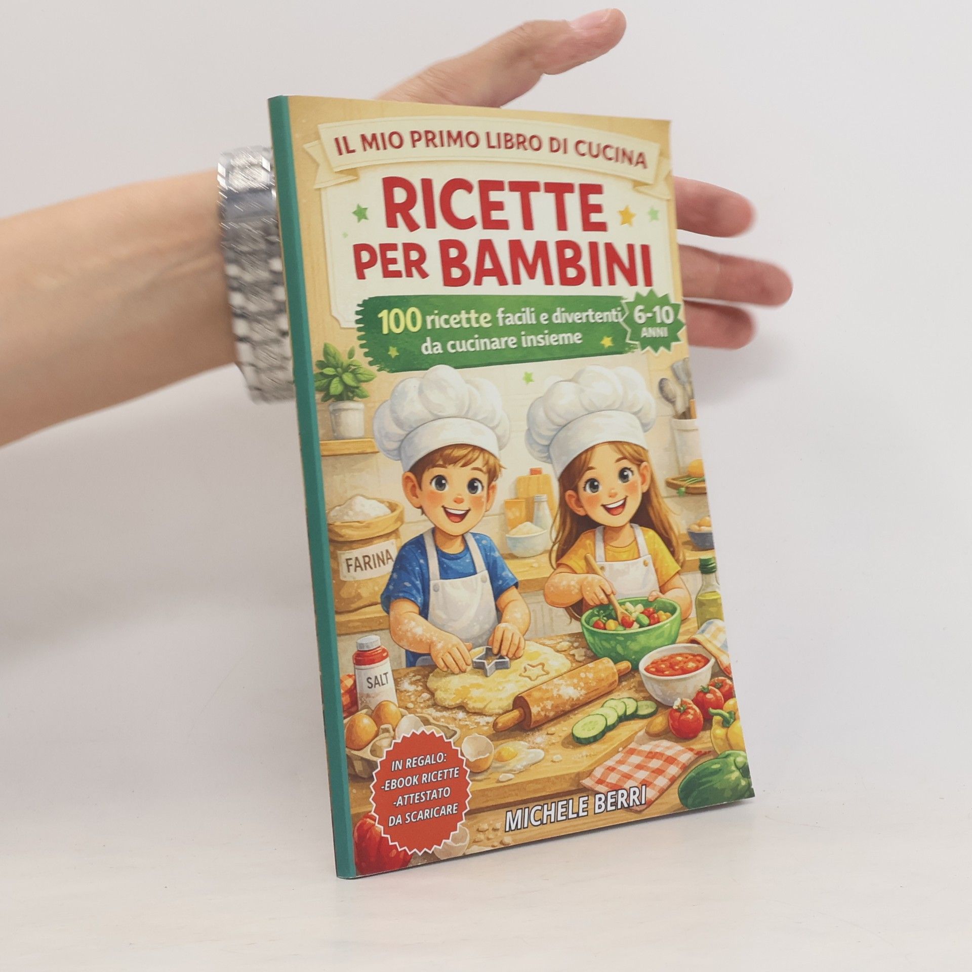 Michele Berri 100 ricette facili e divertenti per bambini: Il libro di cucina perfetto per genitori e piccoli chef: Ricette semplici, educative e gustose per coinvolgere genitori e bambini in cucina