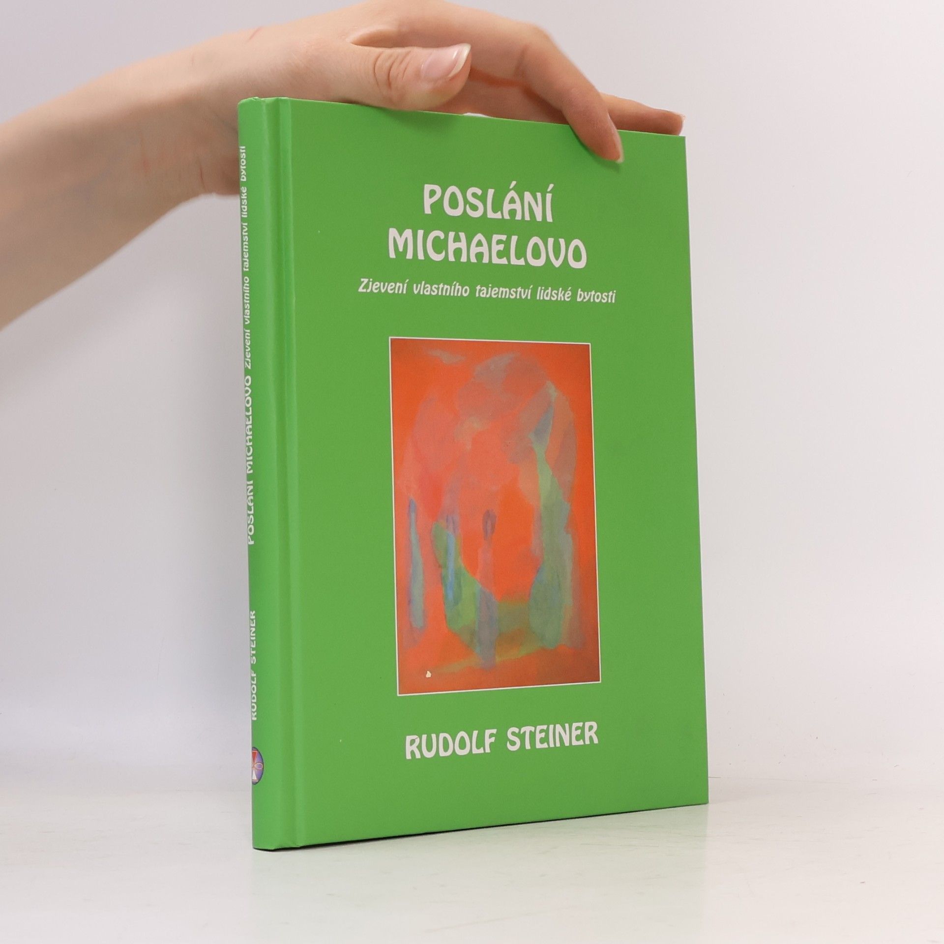 Rudolf Steiner Poslání Michaelovo: Zjevení vlastního tajemství lidské bytosti