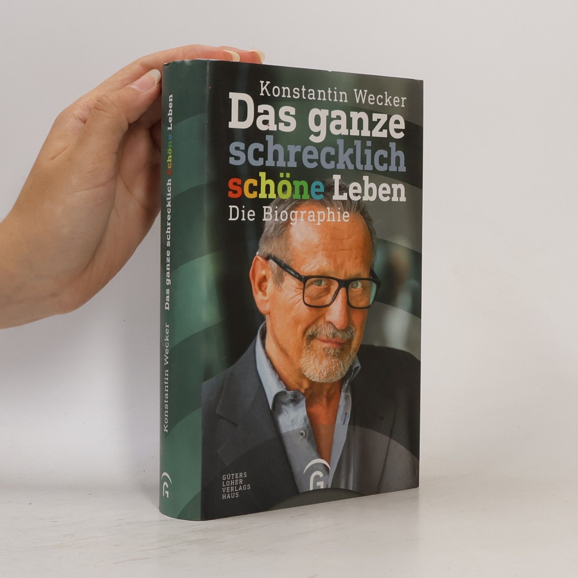 Konstantin Wecker Das ganze schrecklich schöne Leben