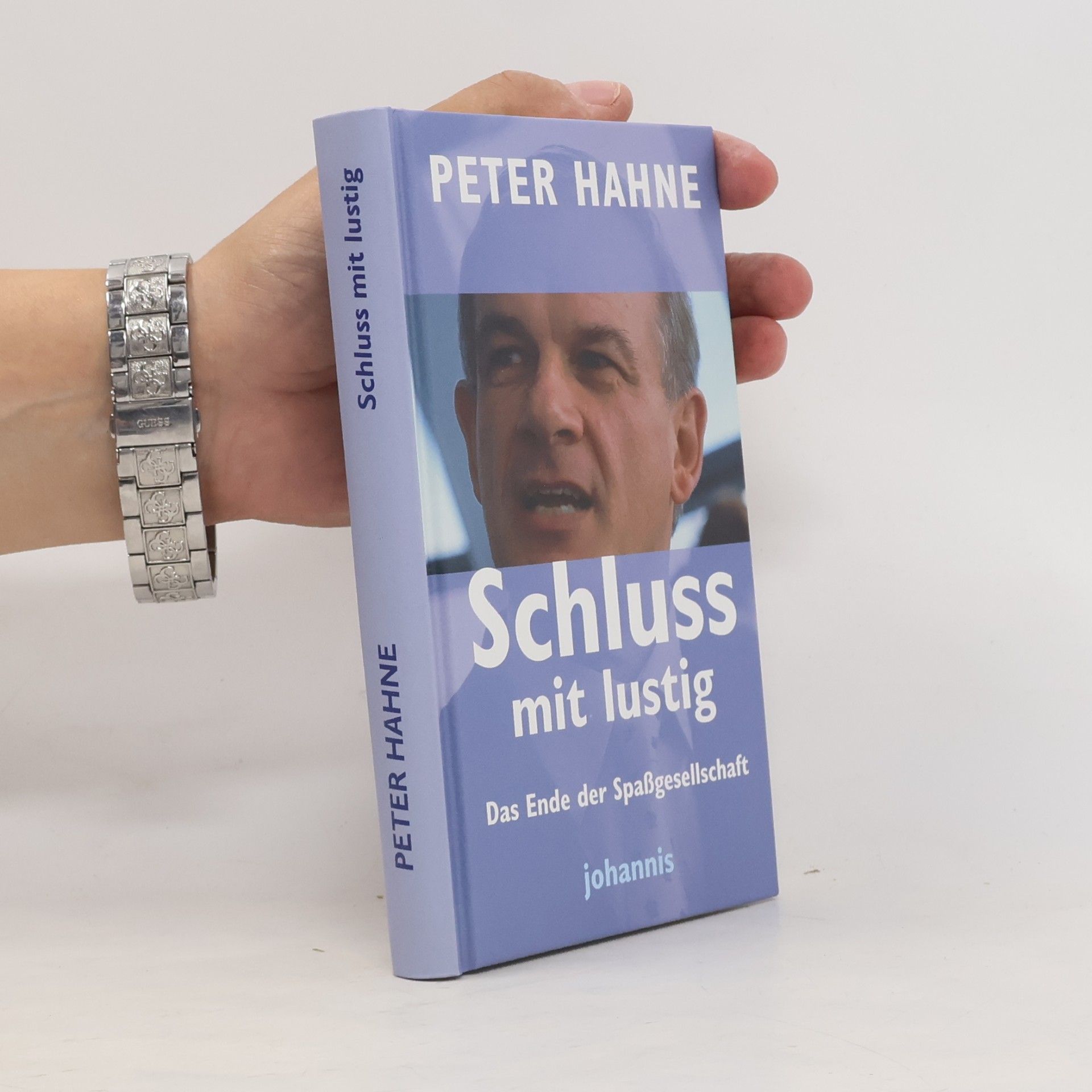 Peter Hahne Schluss mit lustig: Das Ende der Spassgesellschaft