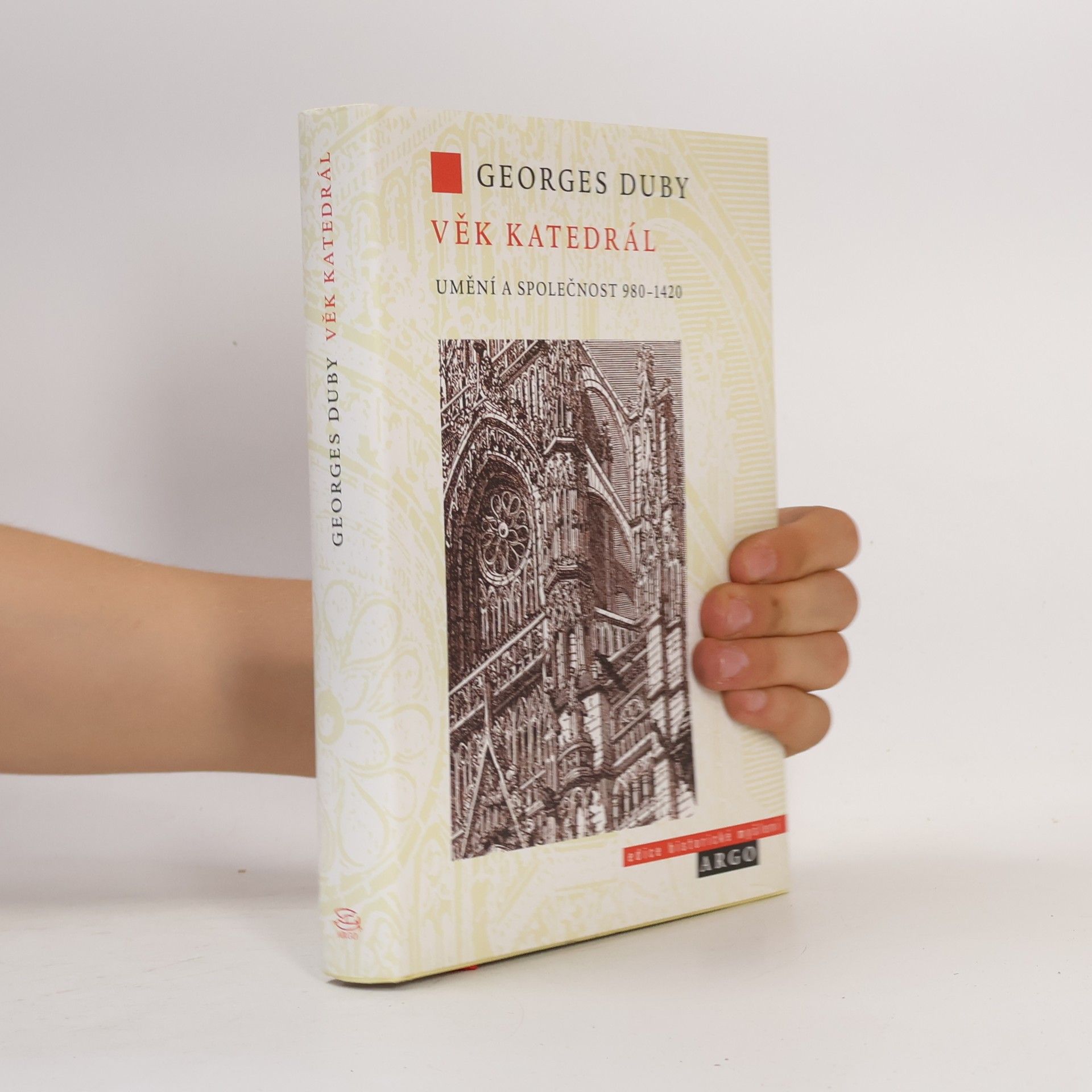 Georges Duby Věk katedrál : umění a společnost 980-1420
