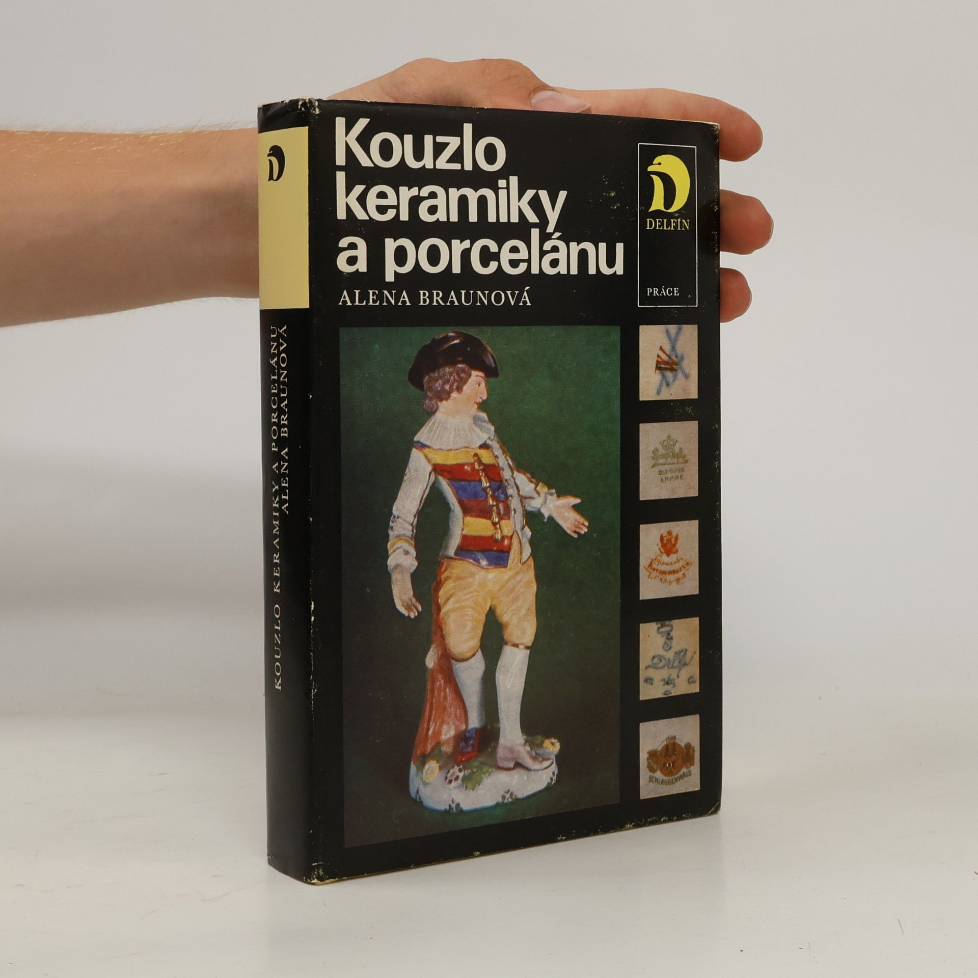 Alena Braunová Kouzlo keramiky a porcelánu