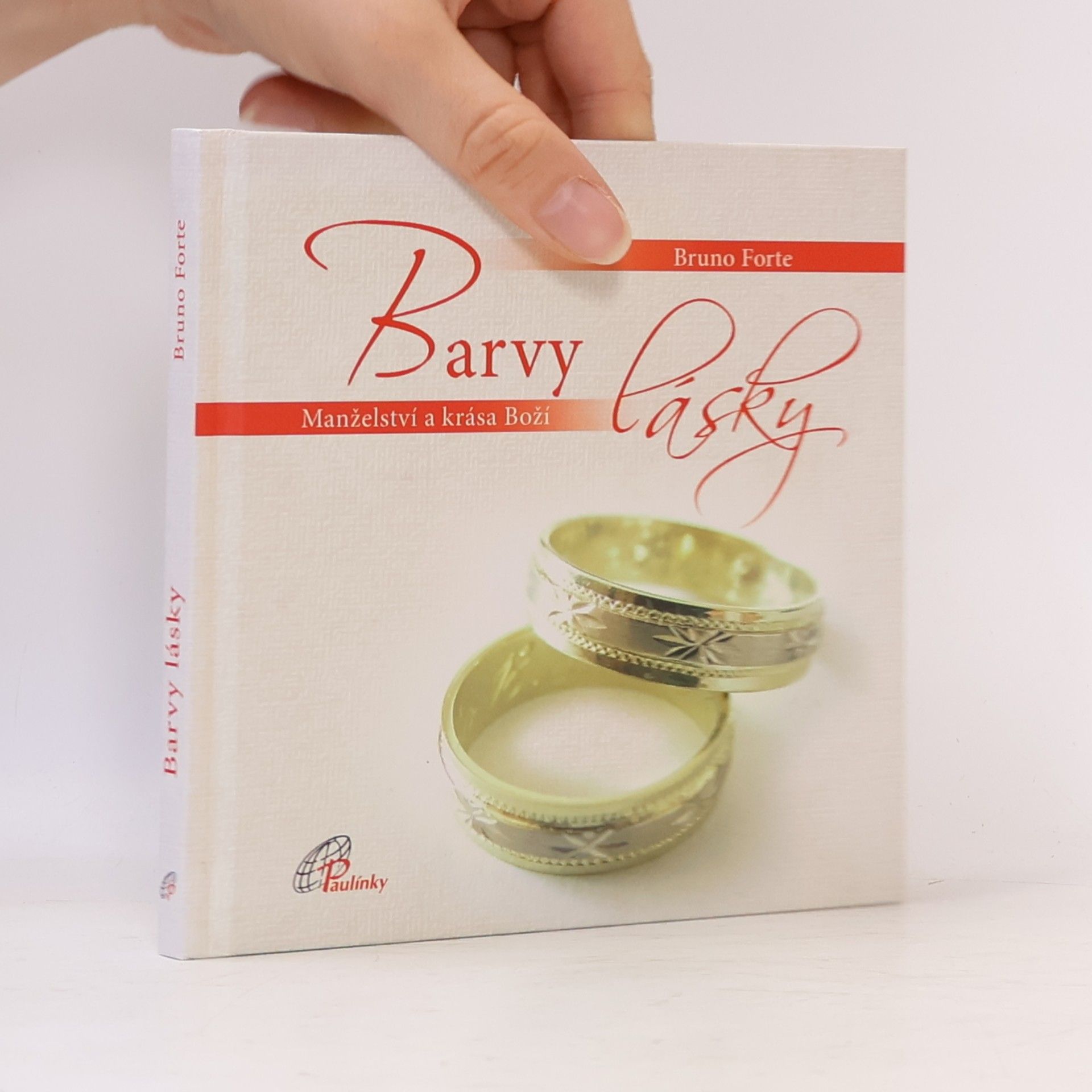 Bruno Forte Barvy lásky : Manželství a krása Boží