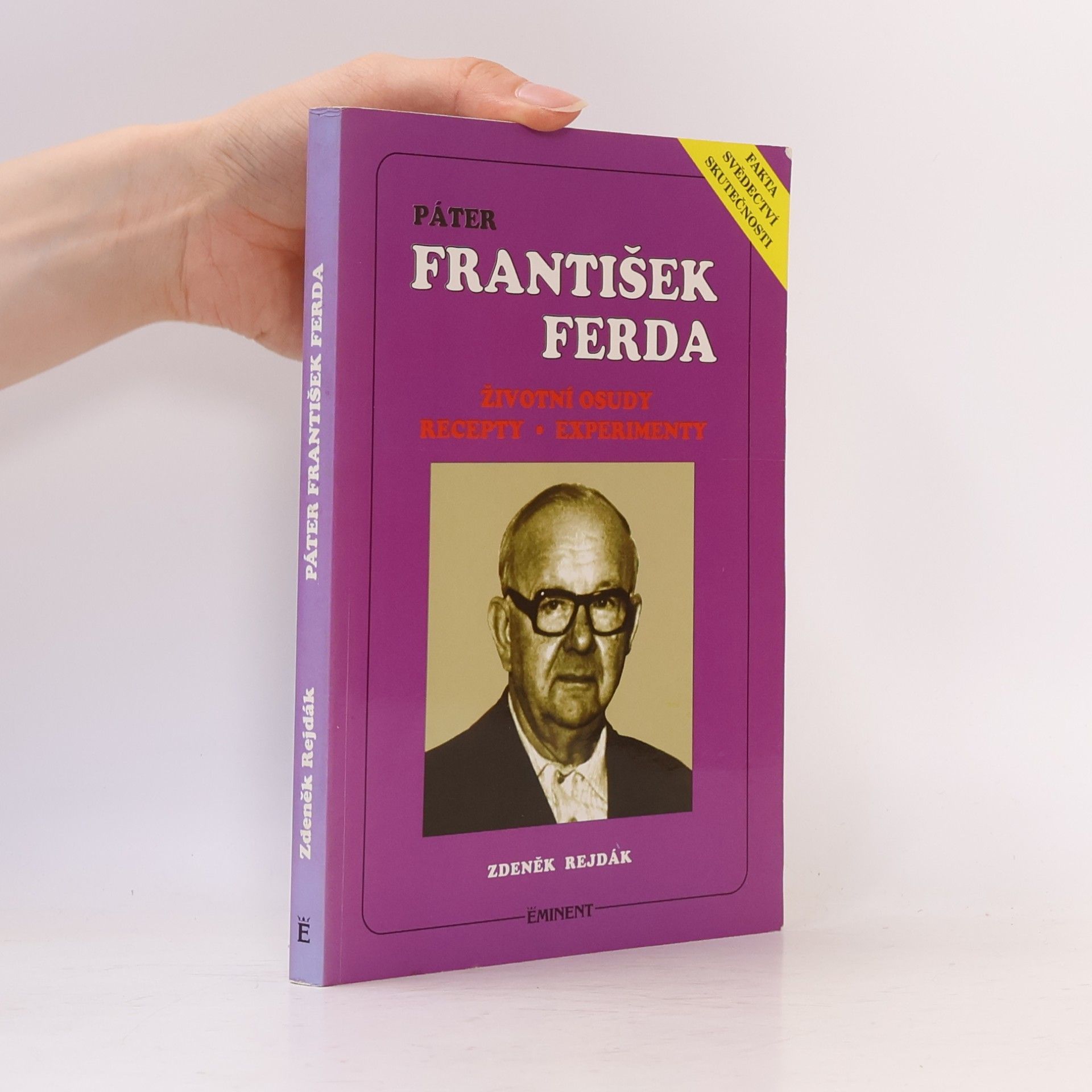 Zdeněk Rejdák Páter František Ferda. Životní osudy. Recepty. Experimenty