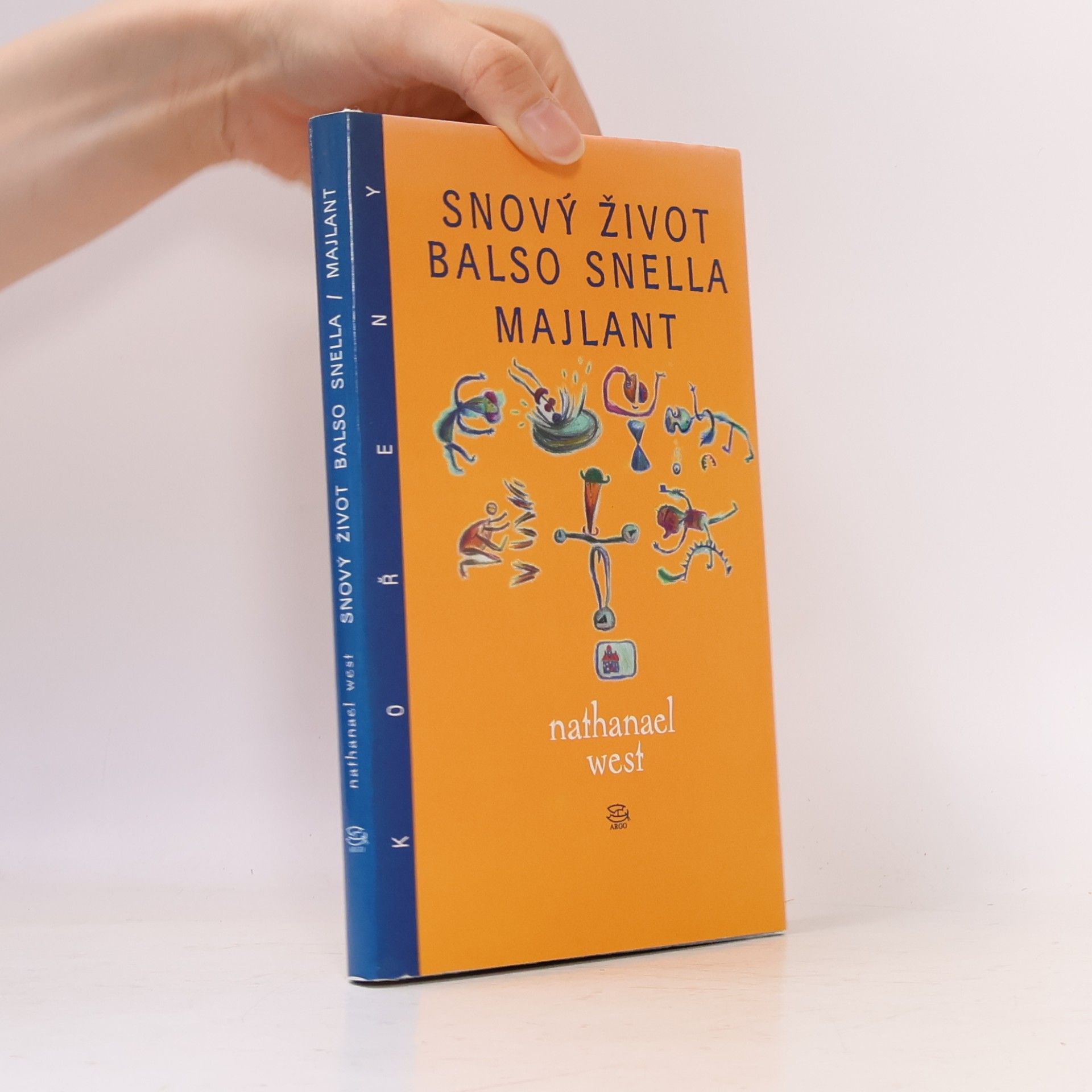 Snový život Balso Snella ; Majlant, aneb, Rozebrání Lemuela Pitkina