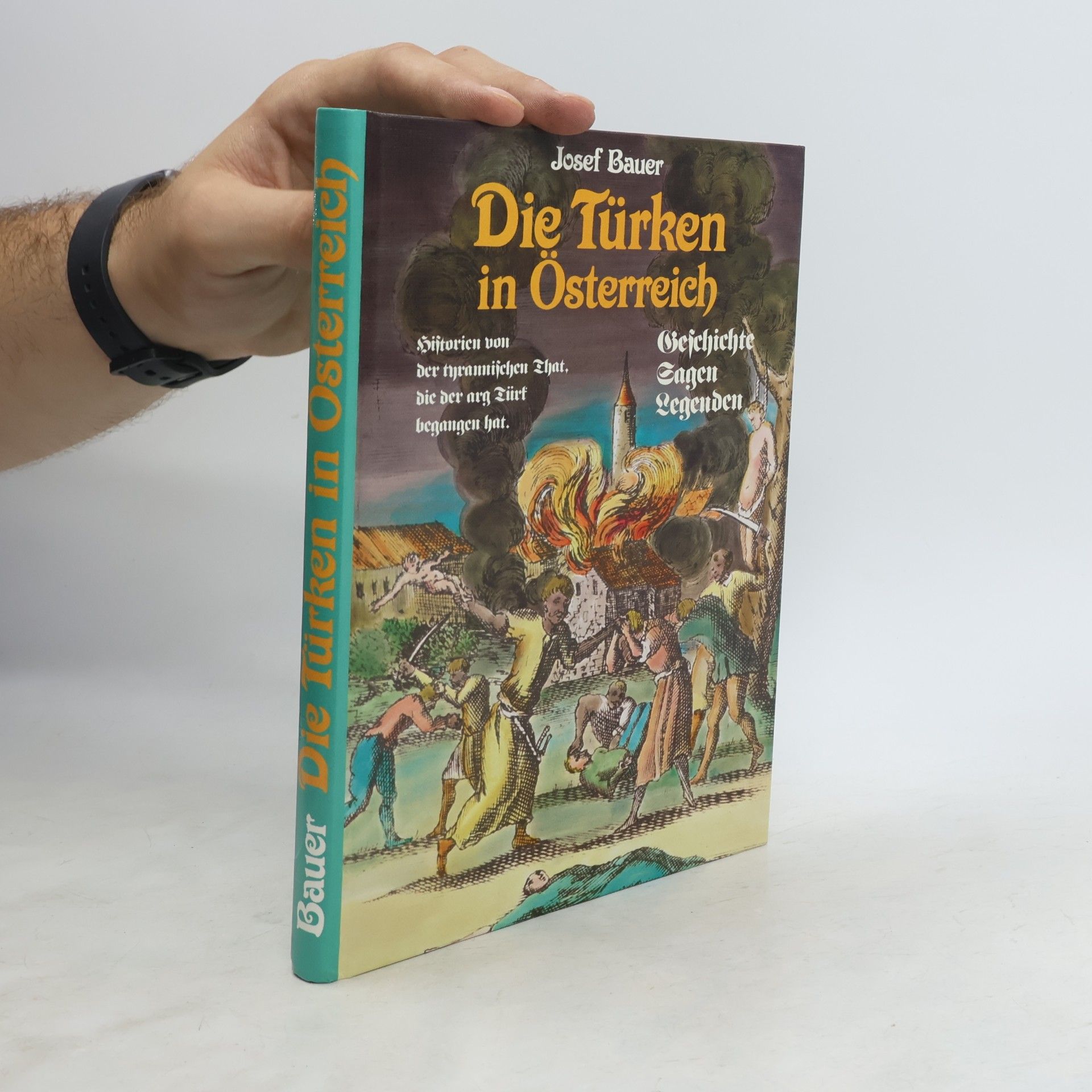Josef; Bauer Die Türken in Österreich. Geschichten - Sagen - Legenden