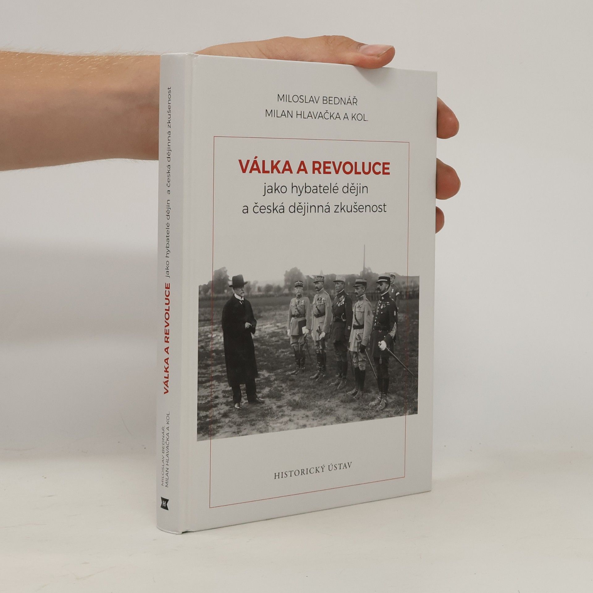 Miloslav Bednář Válka a revoluce jako hybatelé dějin a česká dějinná zkušenost