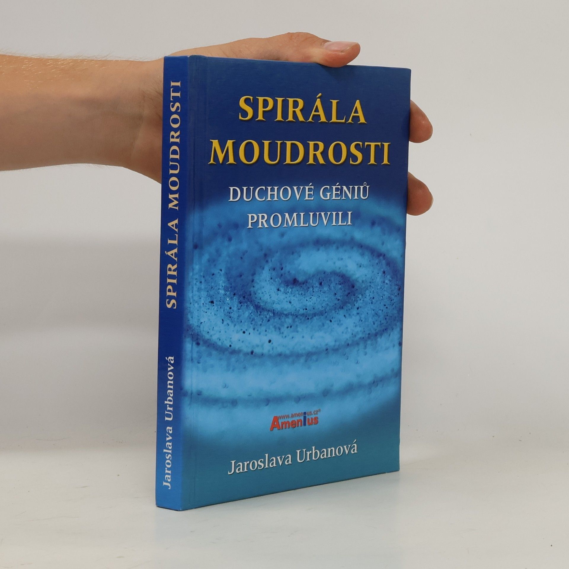 Jaroslava Urbanová Spirála moudrosti : duchové géniů promluvili