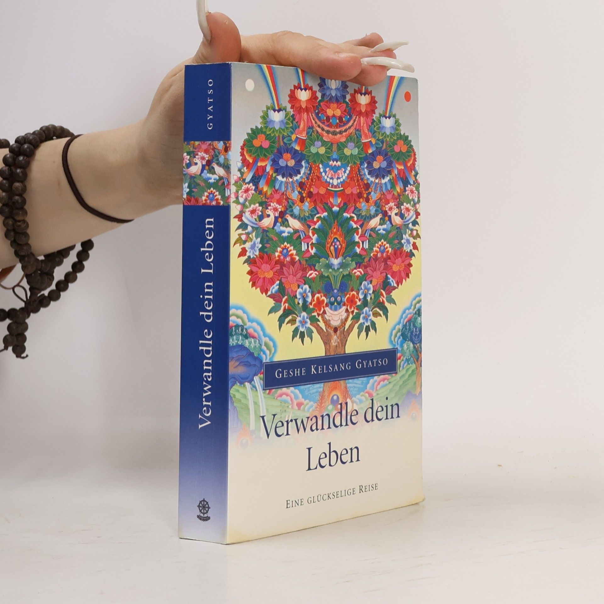 Kelsang Gyatso Verwandle dein Leben