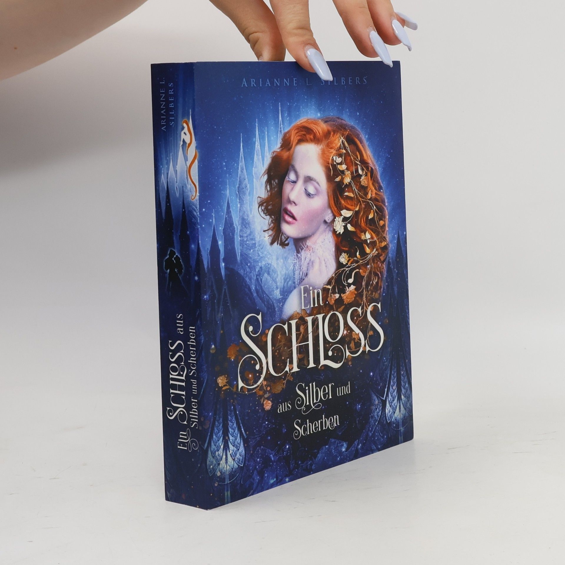 Arianne L. Silbers Ein Schloss aus Silber und Scherben