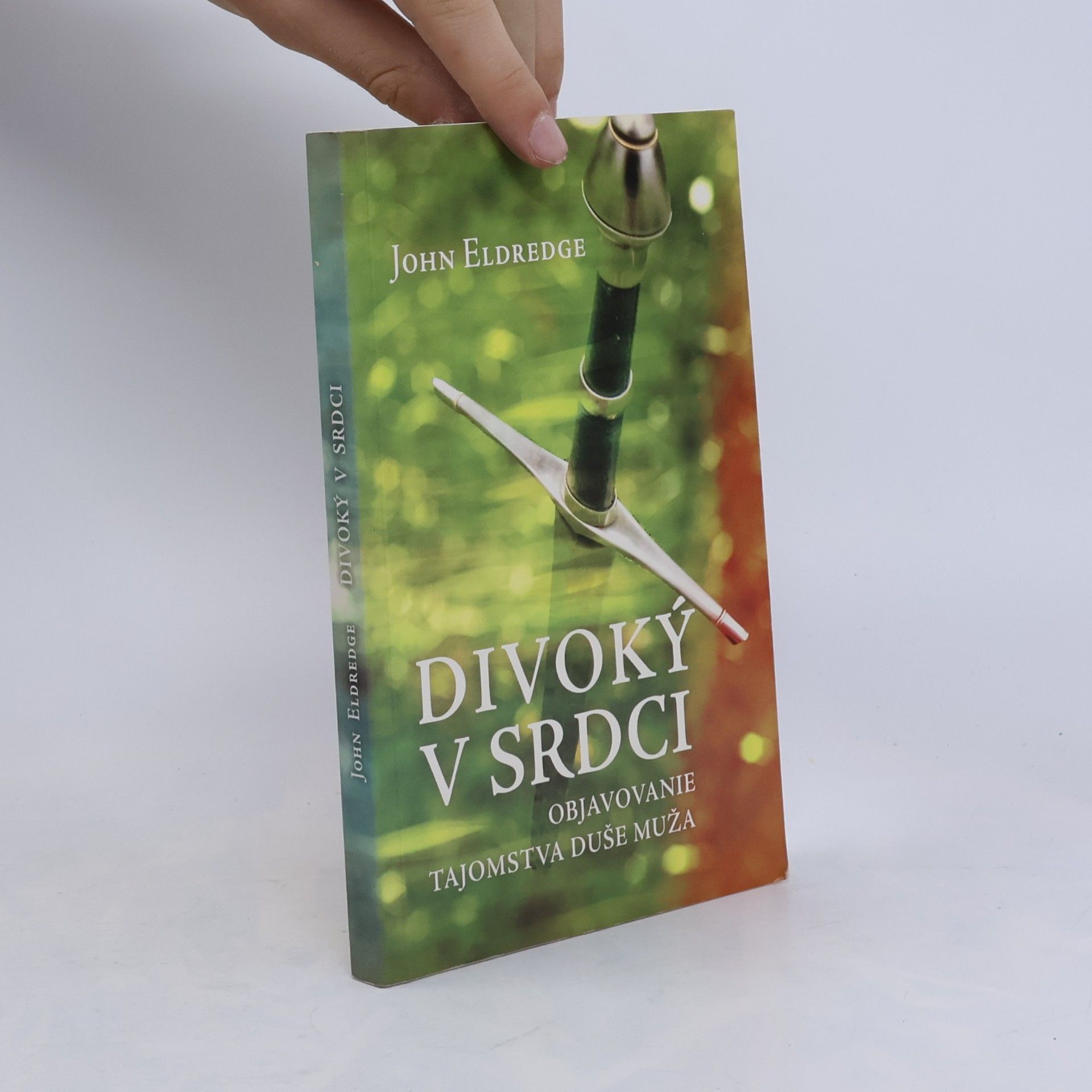 John Eldredge Divoký v srdci