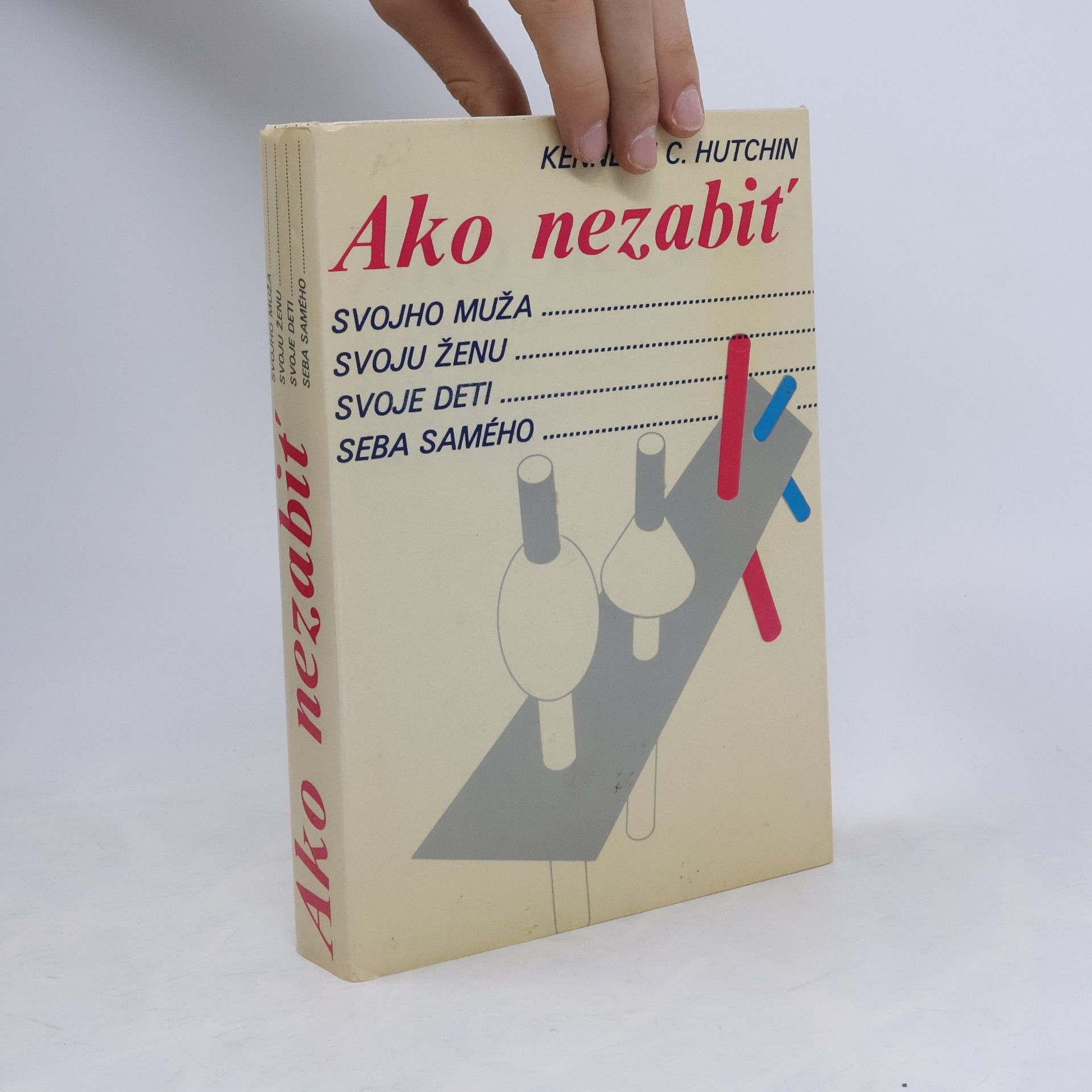 Kenneth Charles Hutchin Ako nezabiť svojho muža, svoju ženu, svoje deti, seba samého