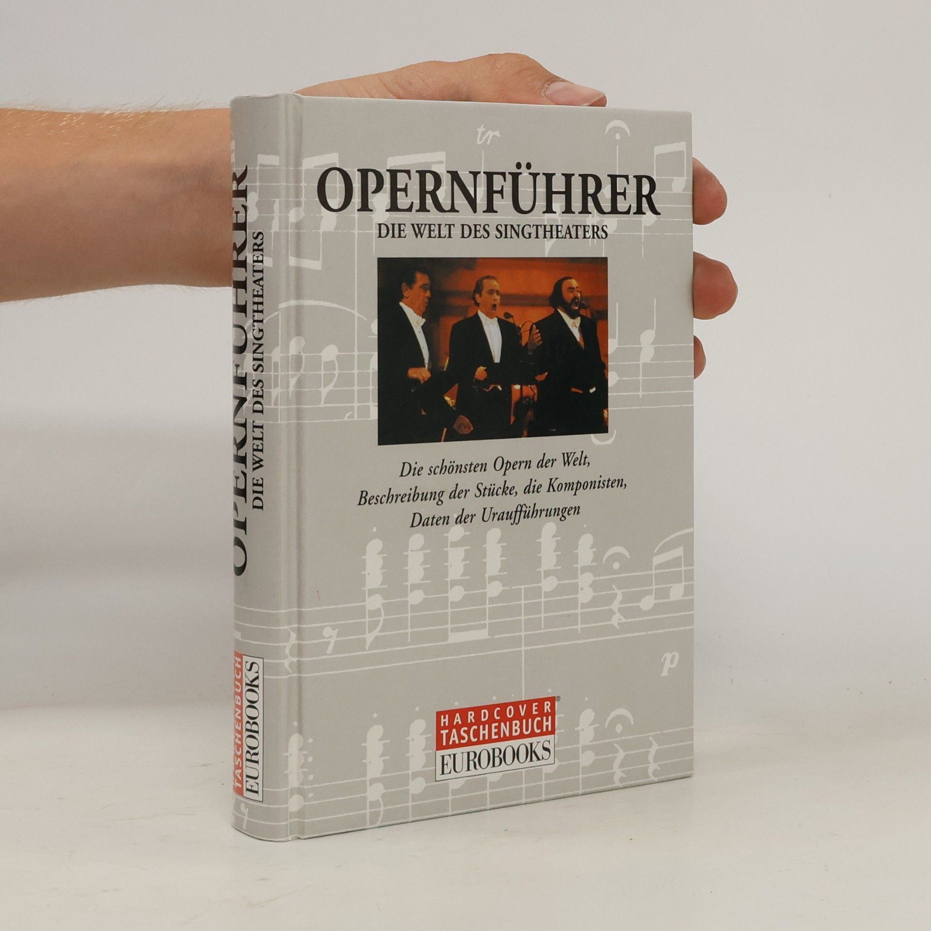 Various authors Opernführer die welt des singtheaters