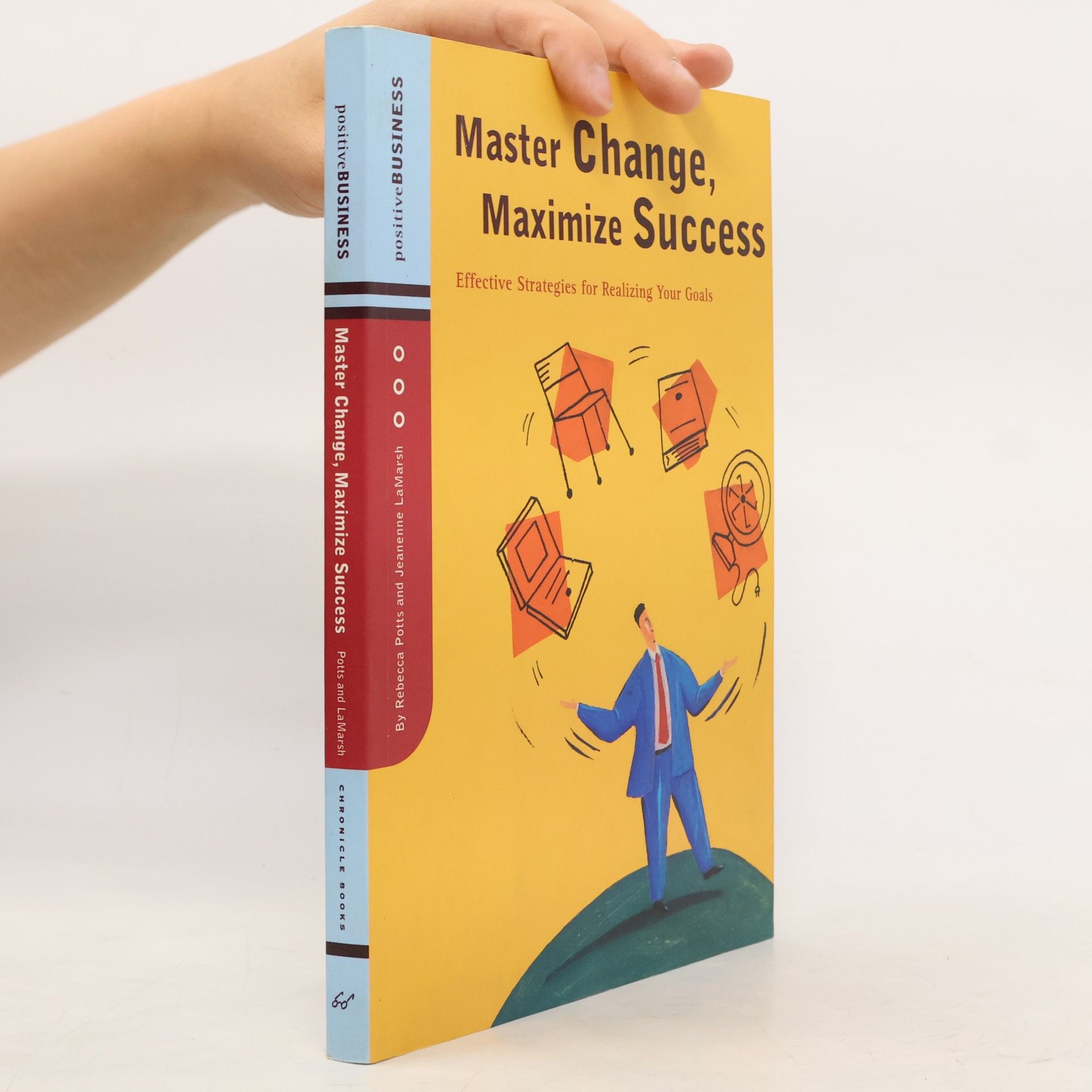 Rebecca Potts Positive Business: Master Change, Maximize Success