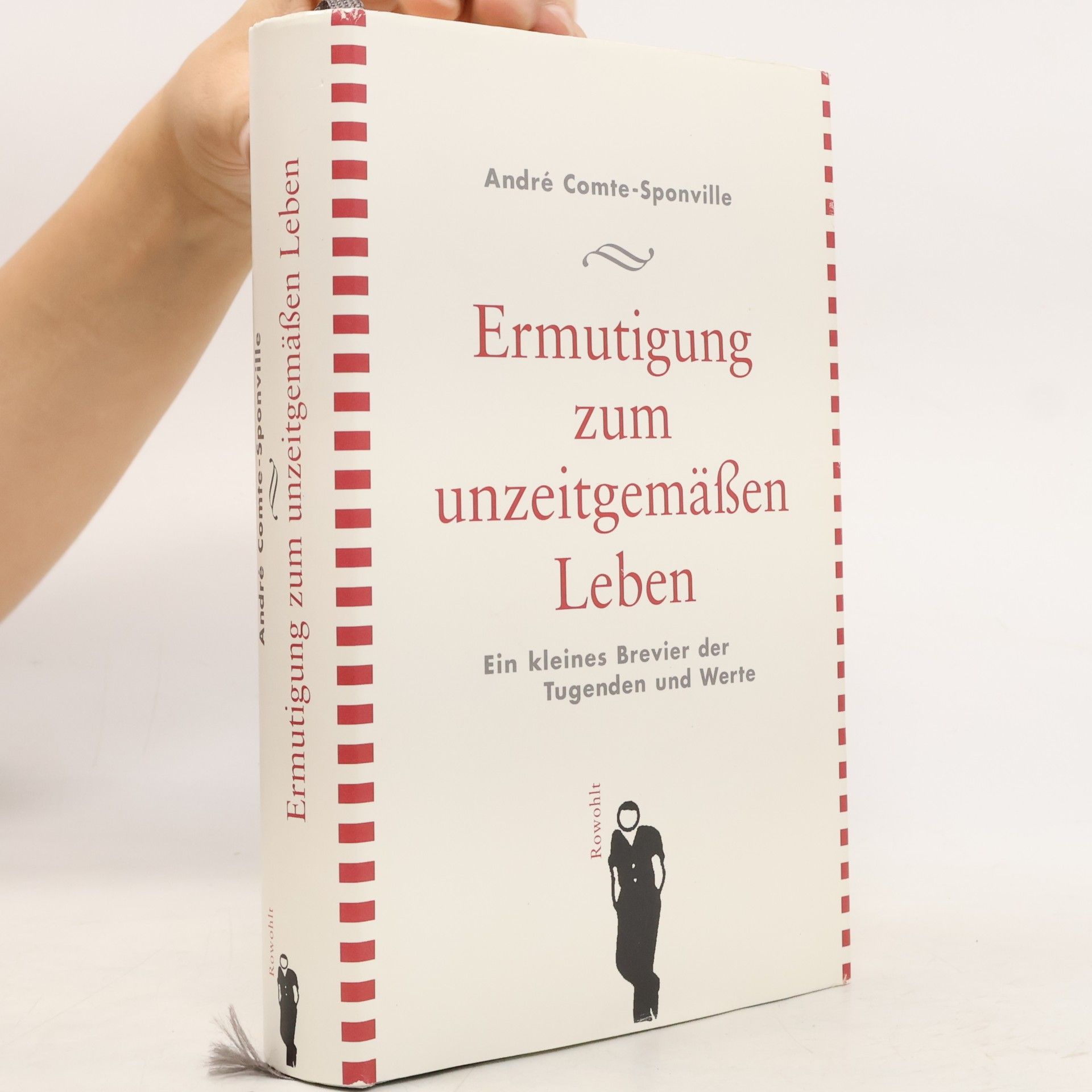 André Comte-Sponville Ermutigung zum unzeitgemässen Leben