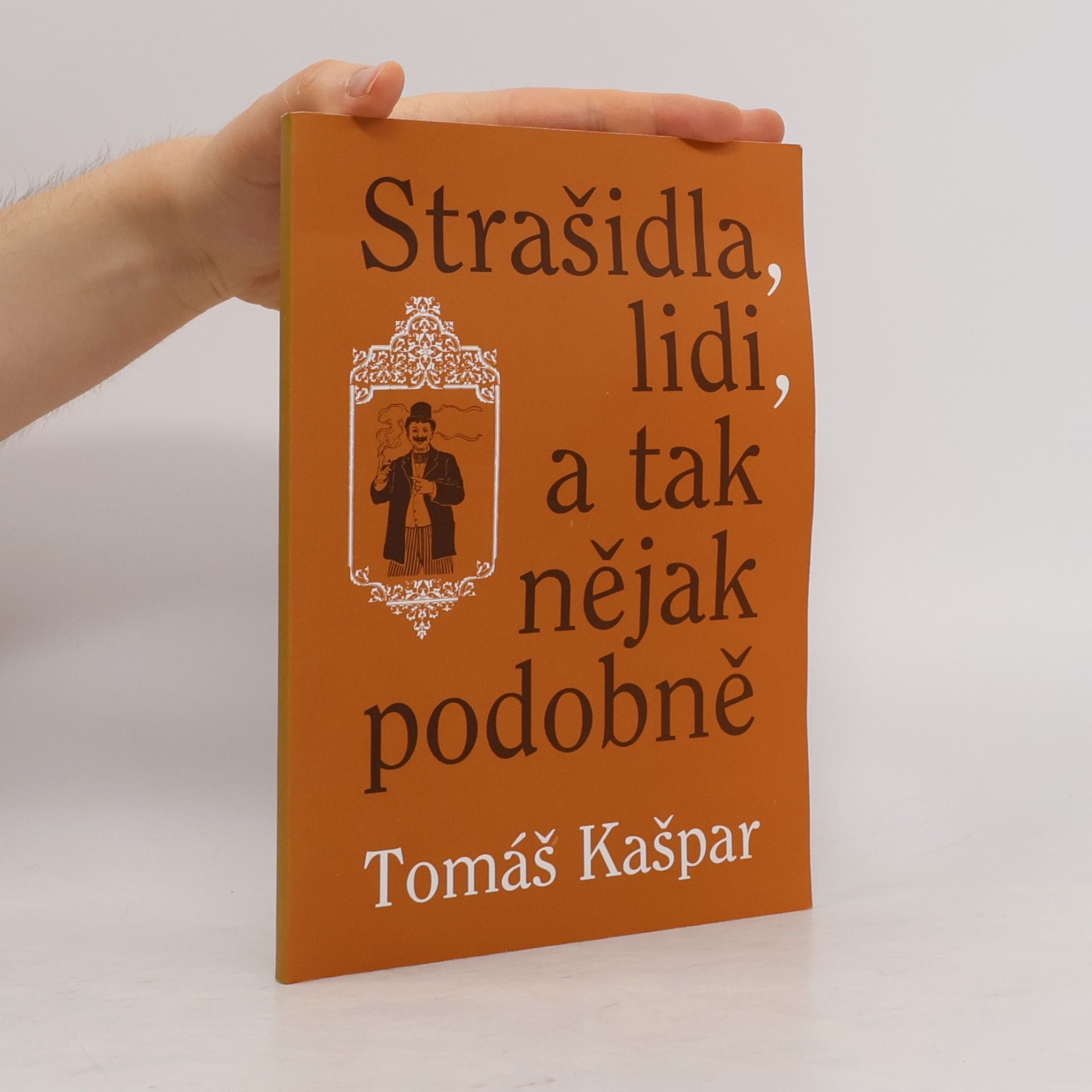Tomáš Kašpar Strašidla, lidi, a tak nějak podobně
