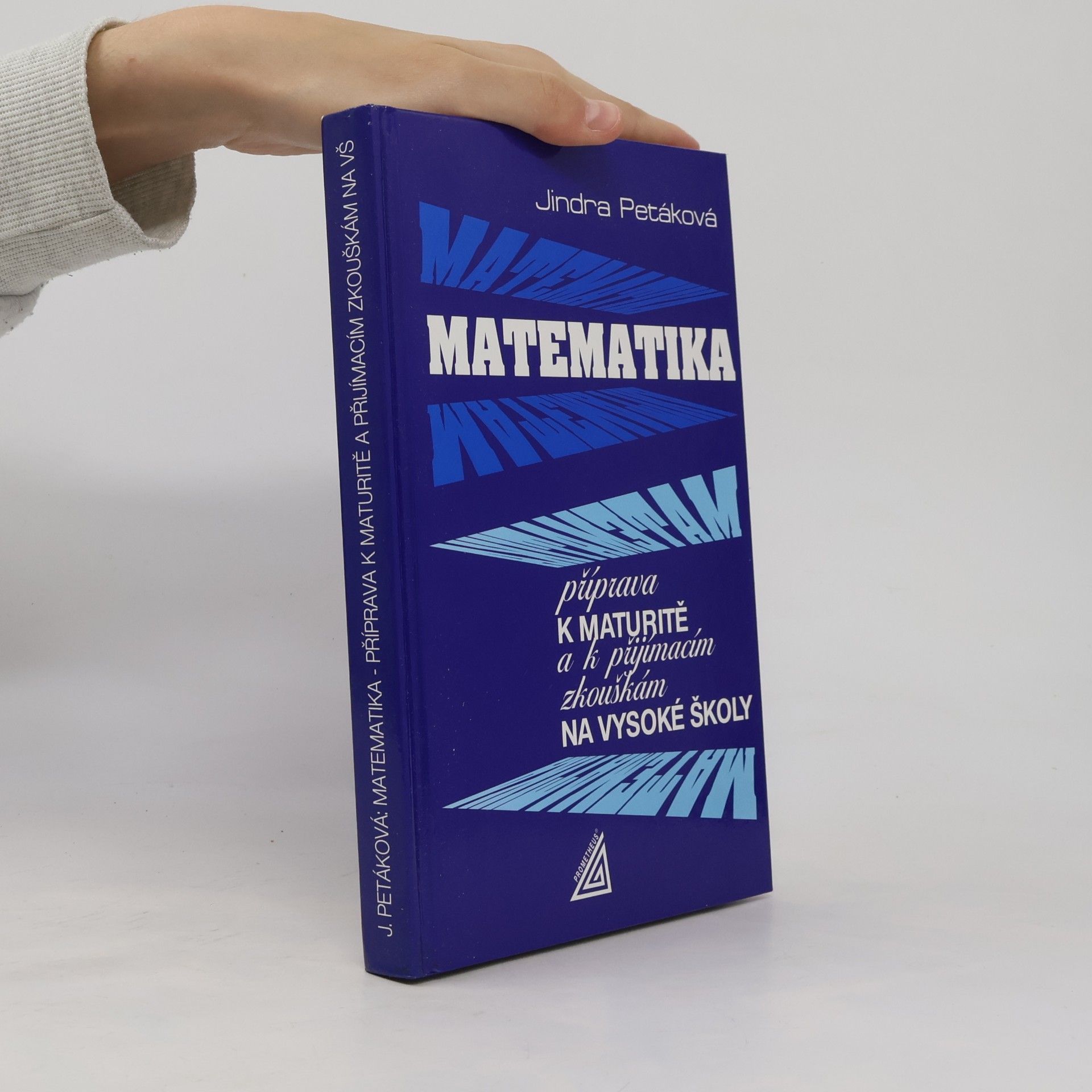 Matematika. Příprava k maturitě a k přijímacím zkouškám na vysoké školy