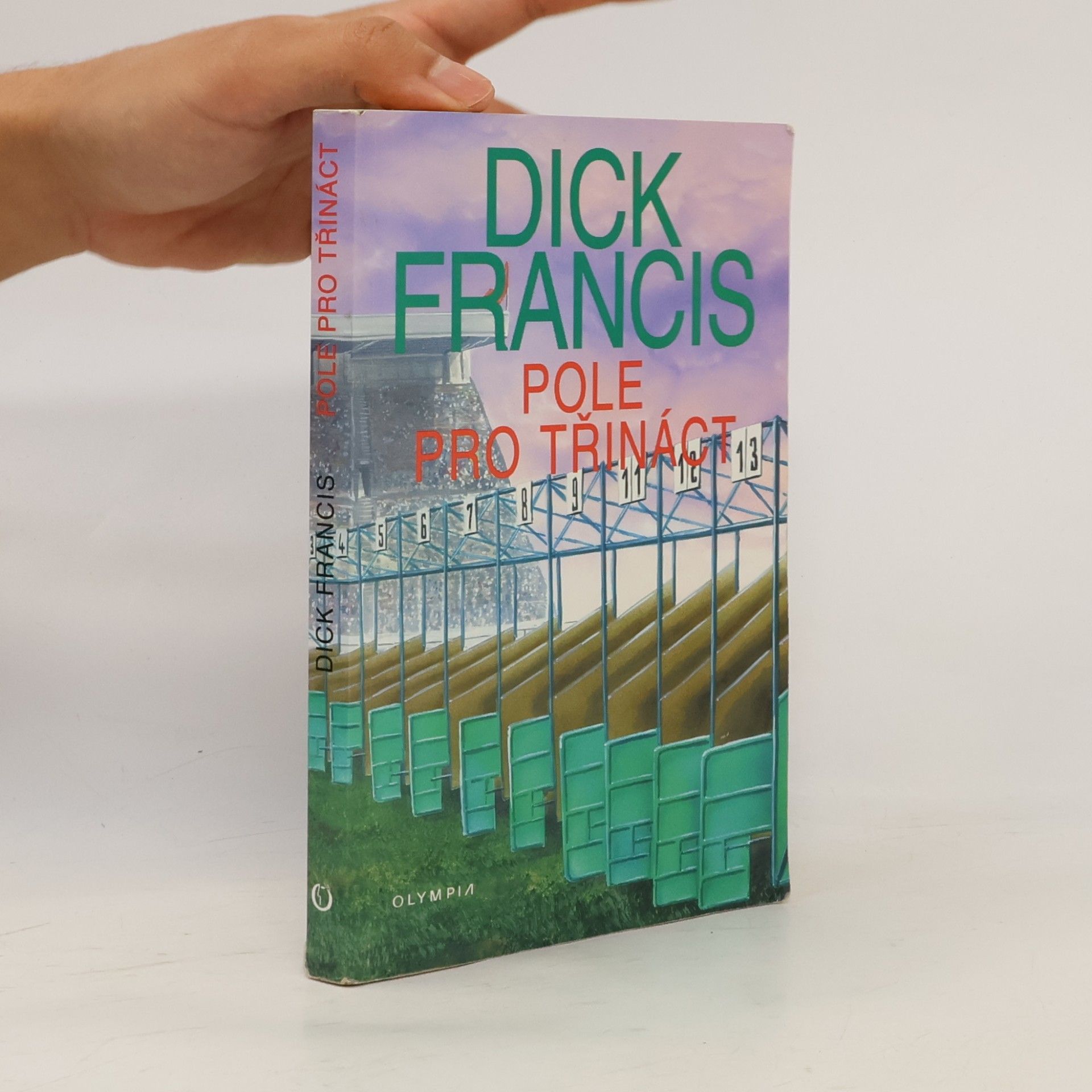 Dick Francis Pole pro třináct: Detektivní příběhy z dostihového prostředí